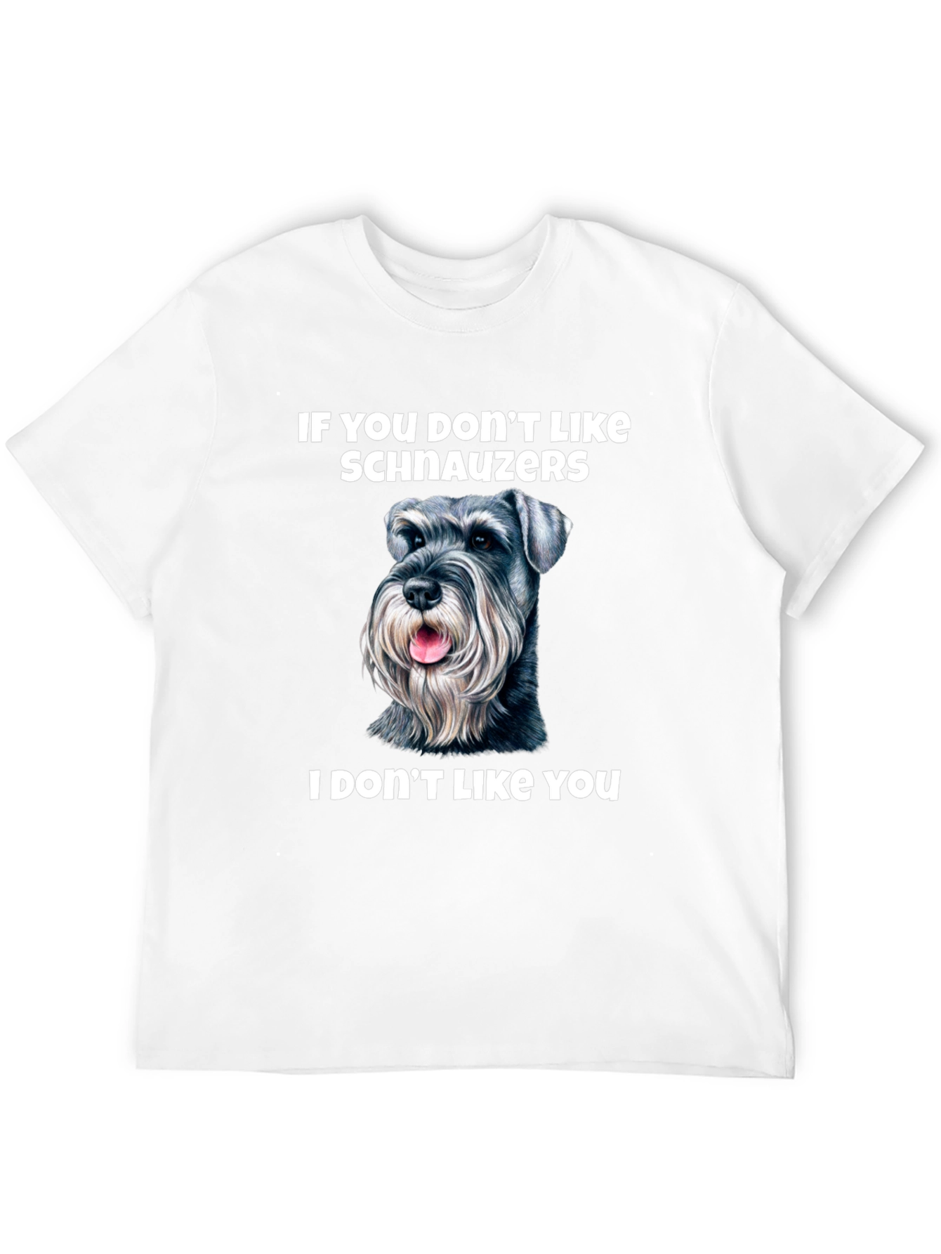 Schnauzer Lover T-Shirt - Funny Dog Tee