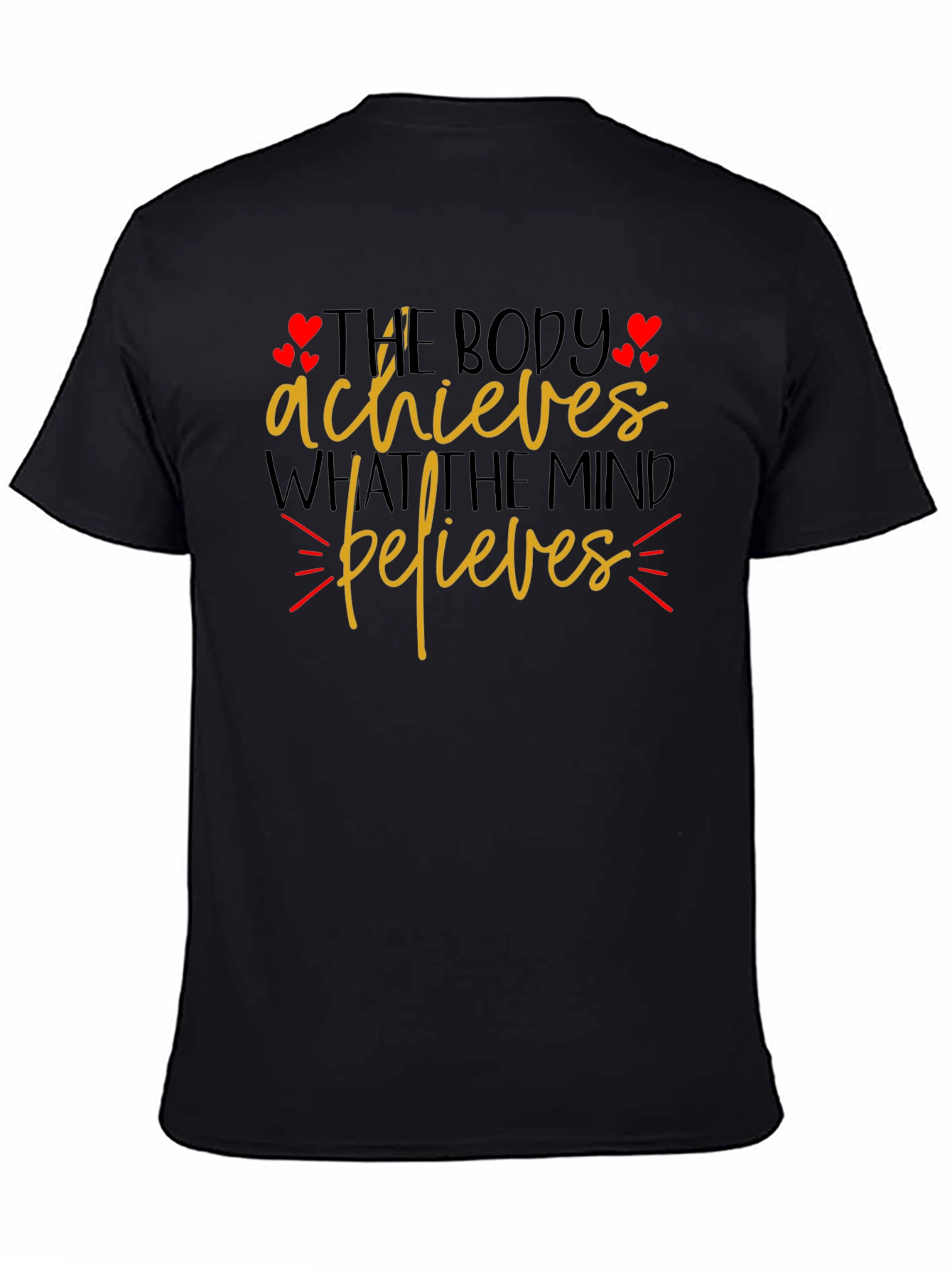 Motivational Graphic T-Shirt - Body Achieves Mind Believes