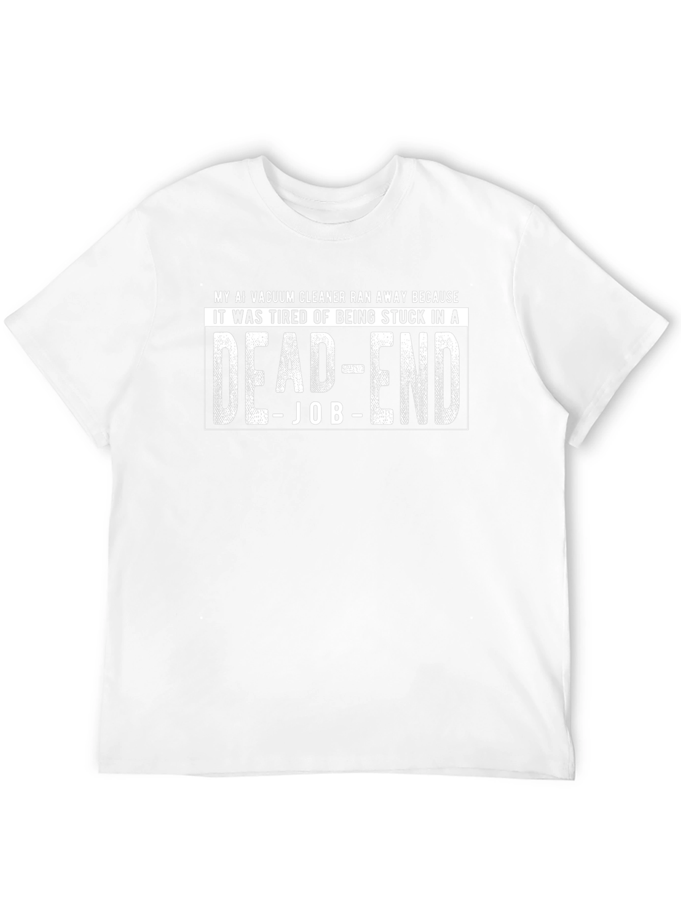 AI Vacuum Dead-End Job T-Shirt