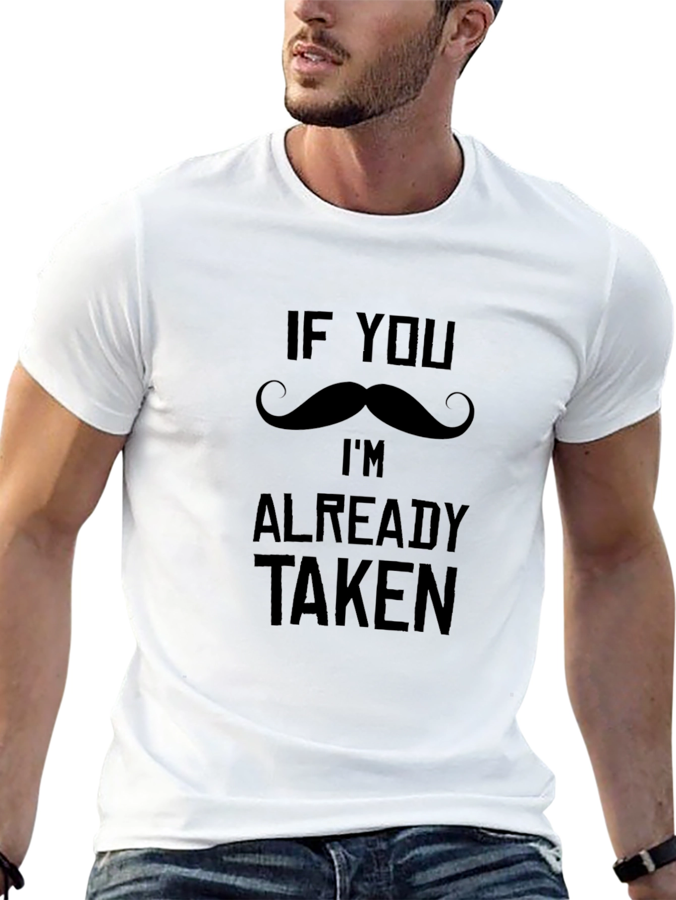 Funny If You Mustache Im Already Taken T-Shirt