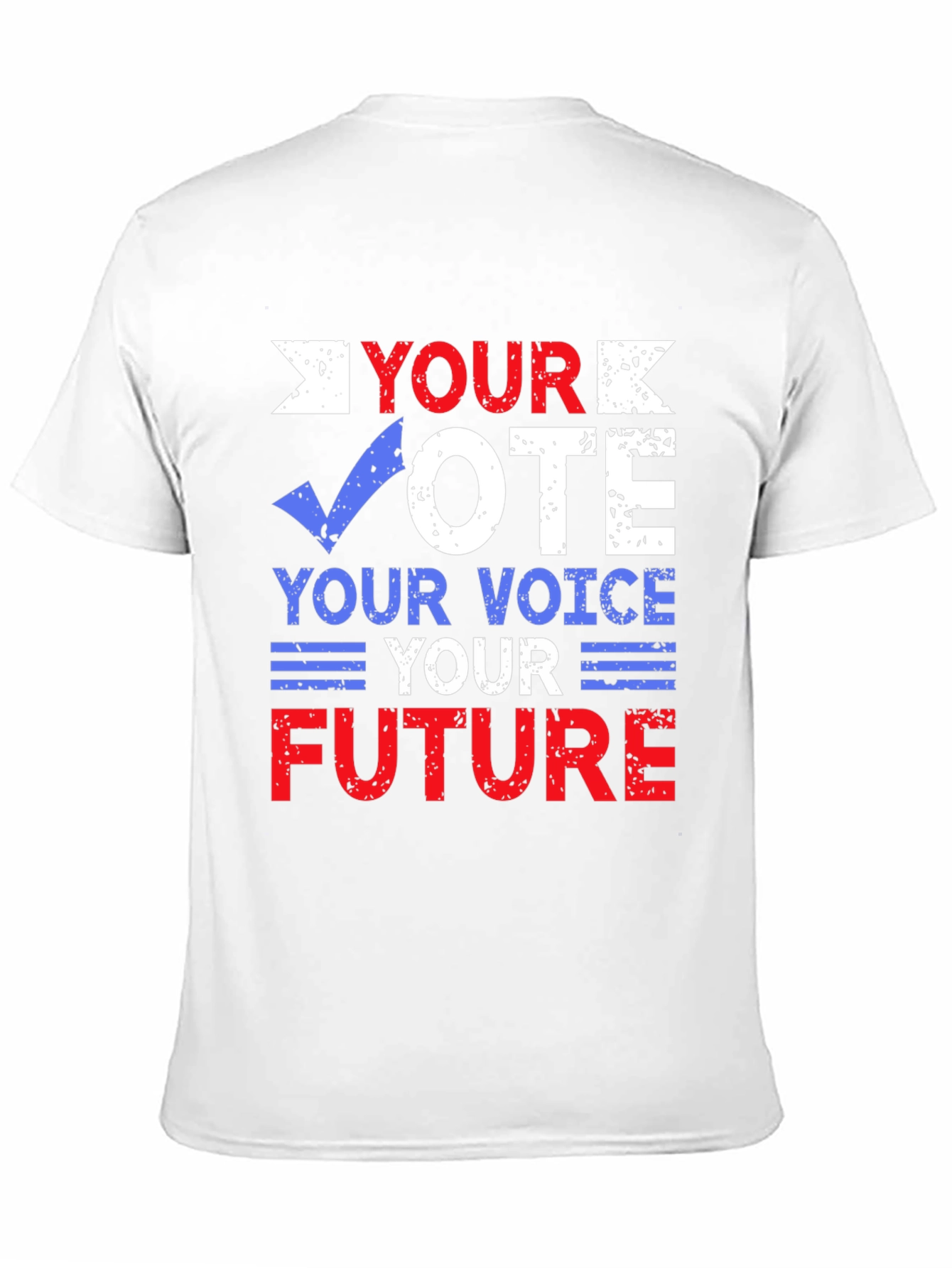 Vote T-Shirt: Your Vote Your Voice Your Future