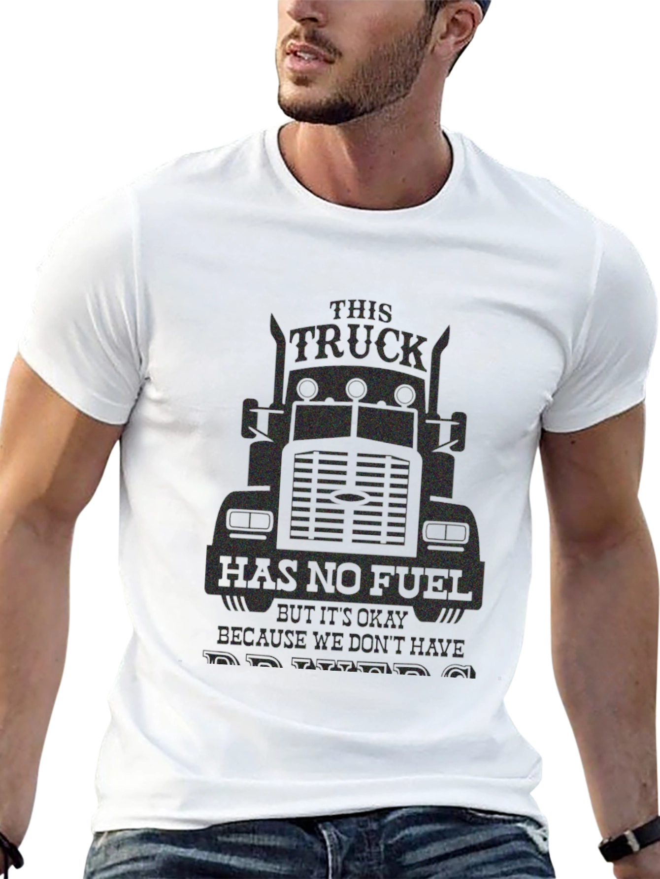 Trucker Humor T-Shirt: No Fuel No Problem!