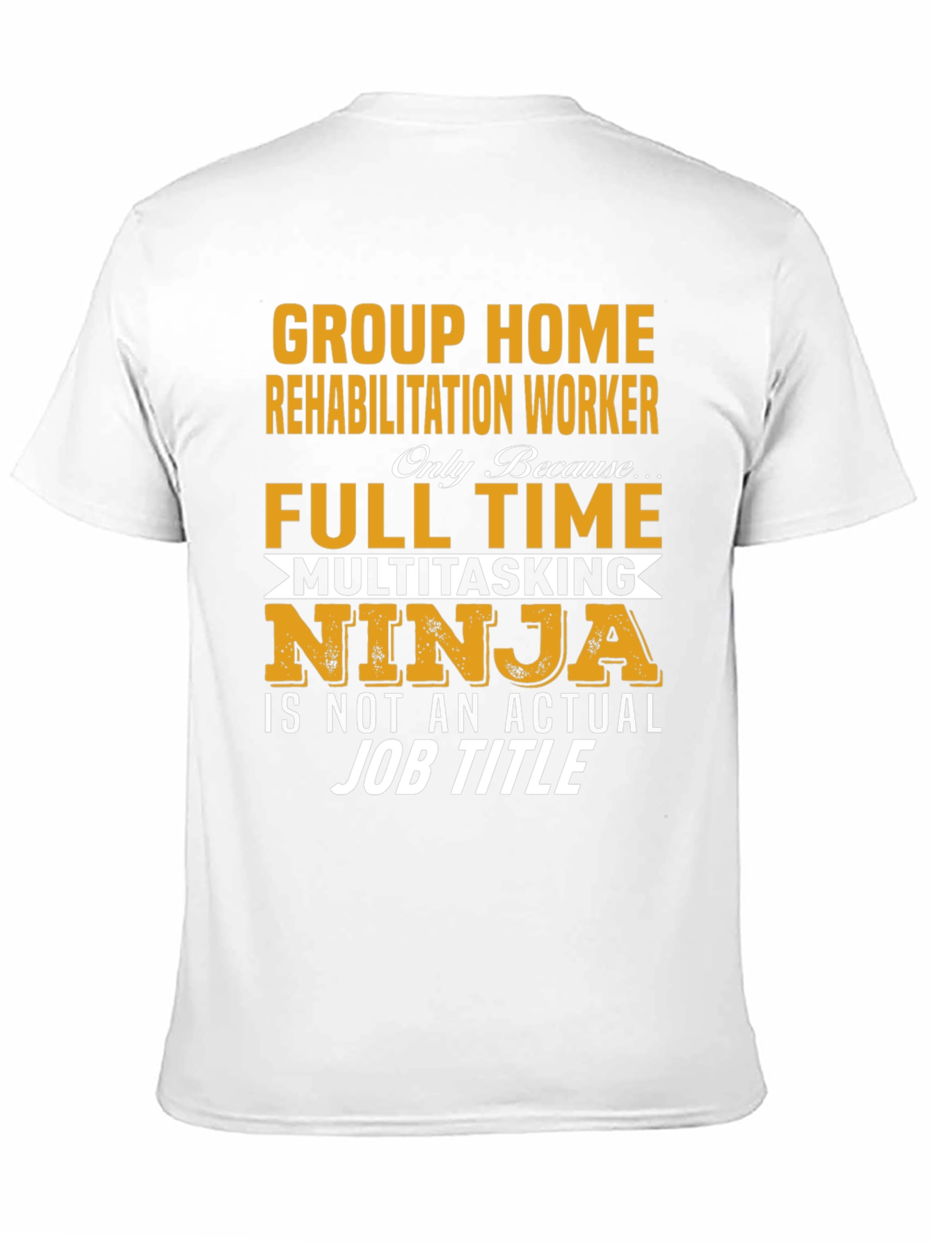 Group Home Rehabilitation Worker Full Time T-Shirt