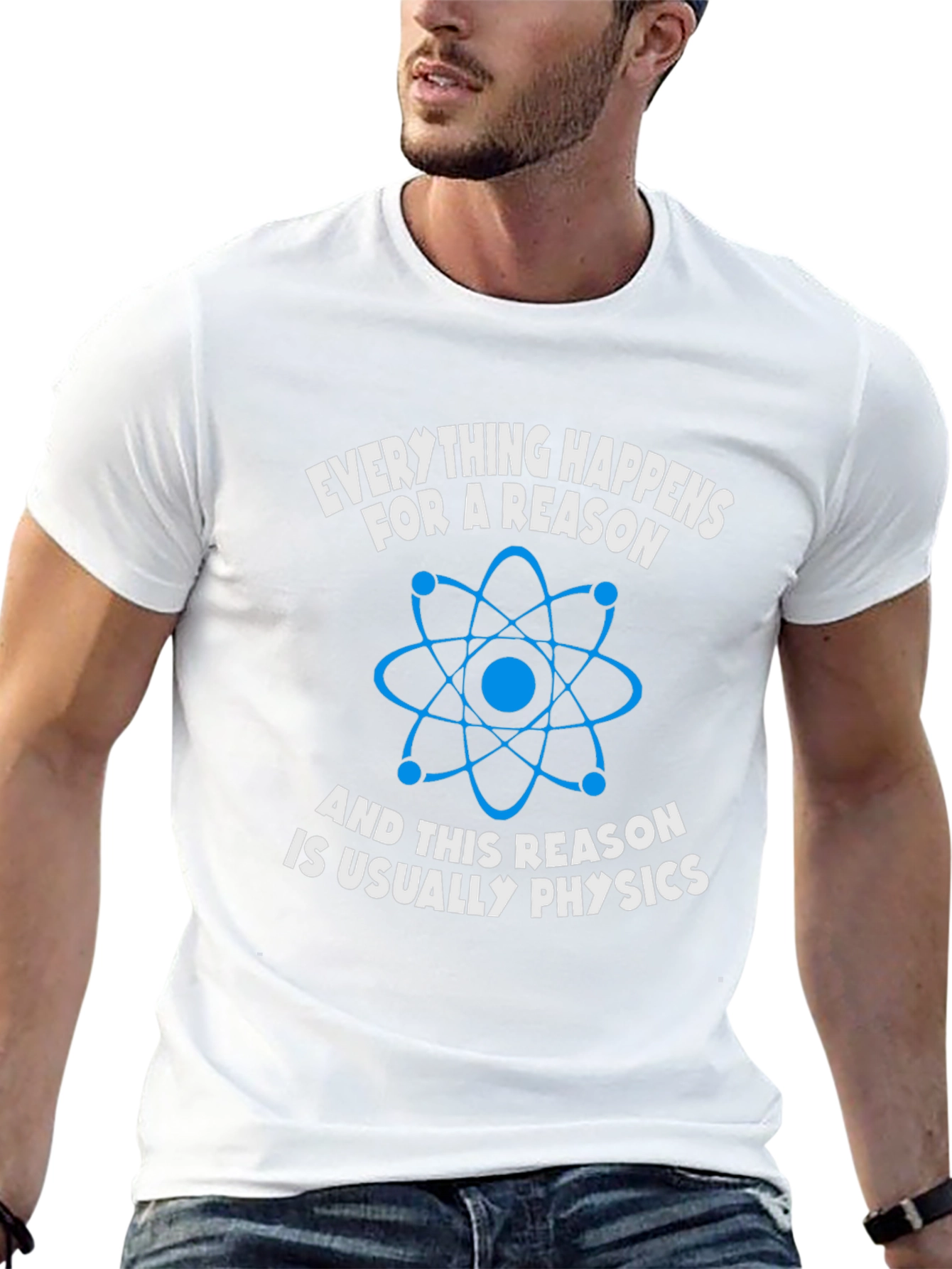 Physics T-Shirt: Everything Happens For A Reason