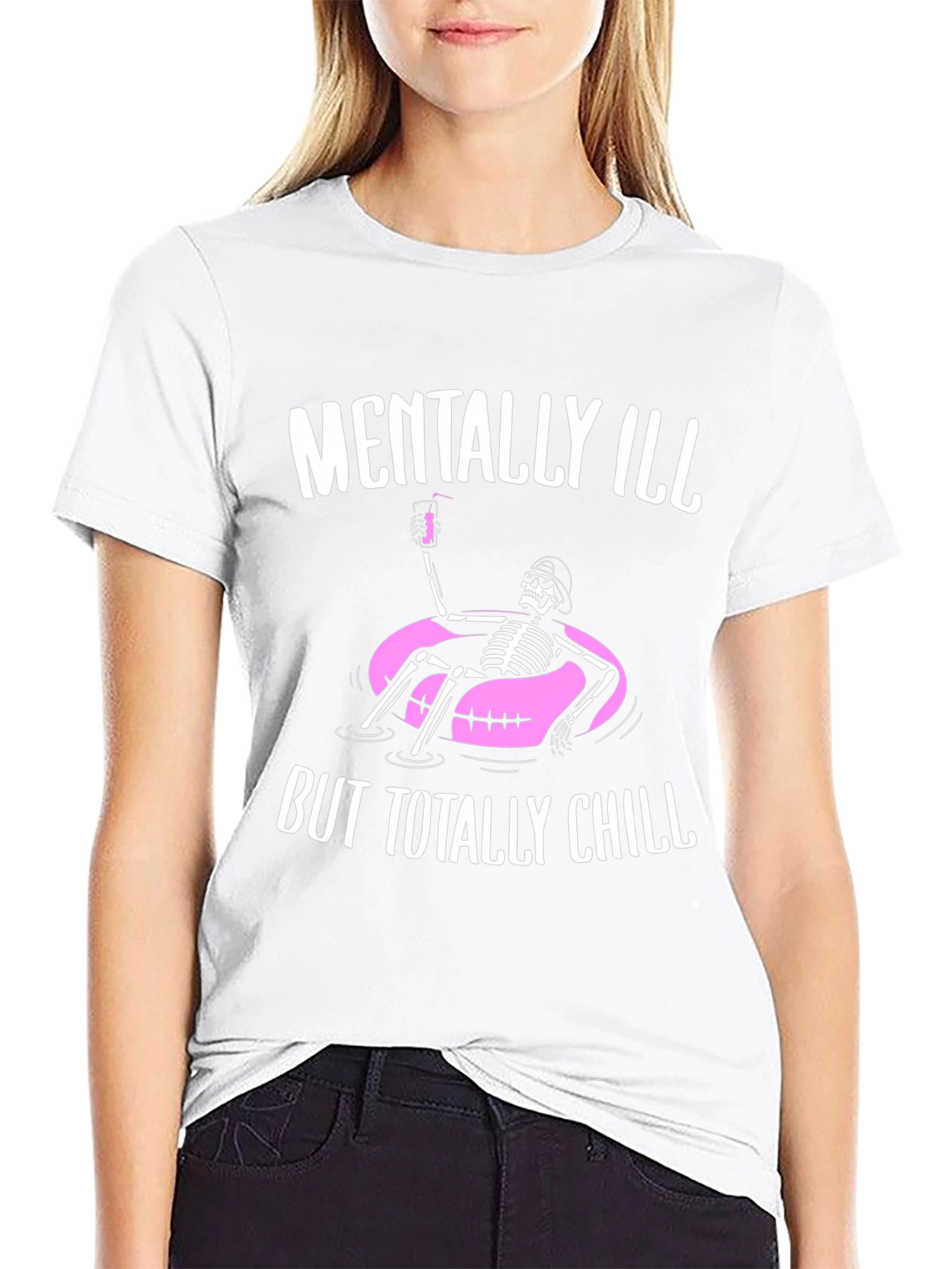 Mentally Ill But Totally Chill T-Shirt