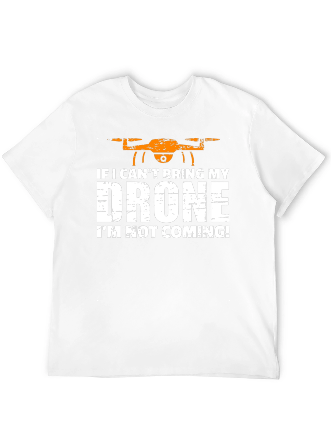 If I Cant Bring My Drone T-Shirt