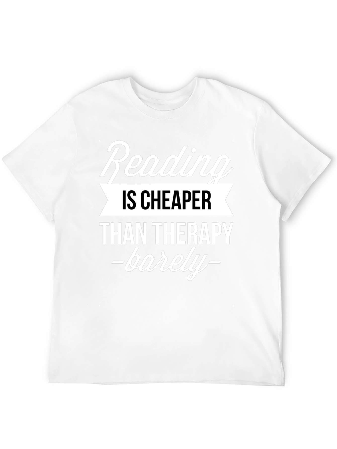 Reading is Cheaper Than Therapy Black T-Shirt