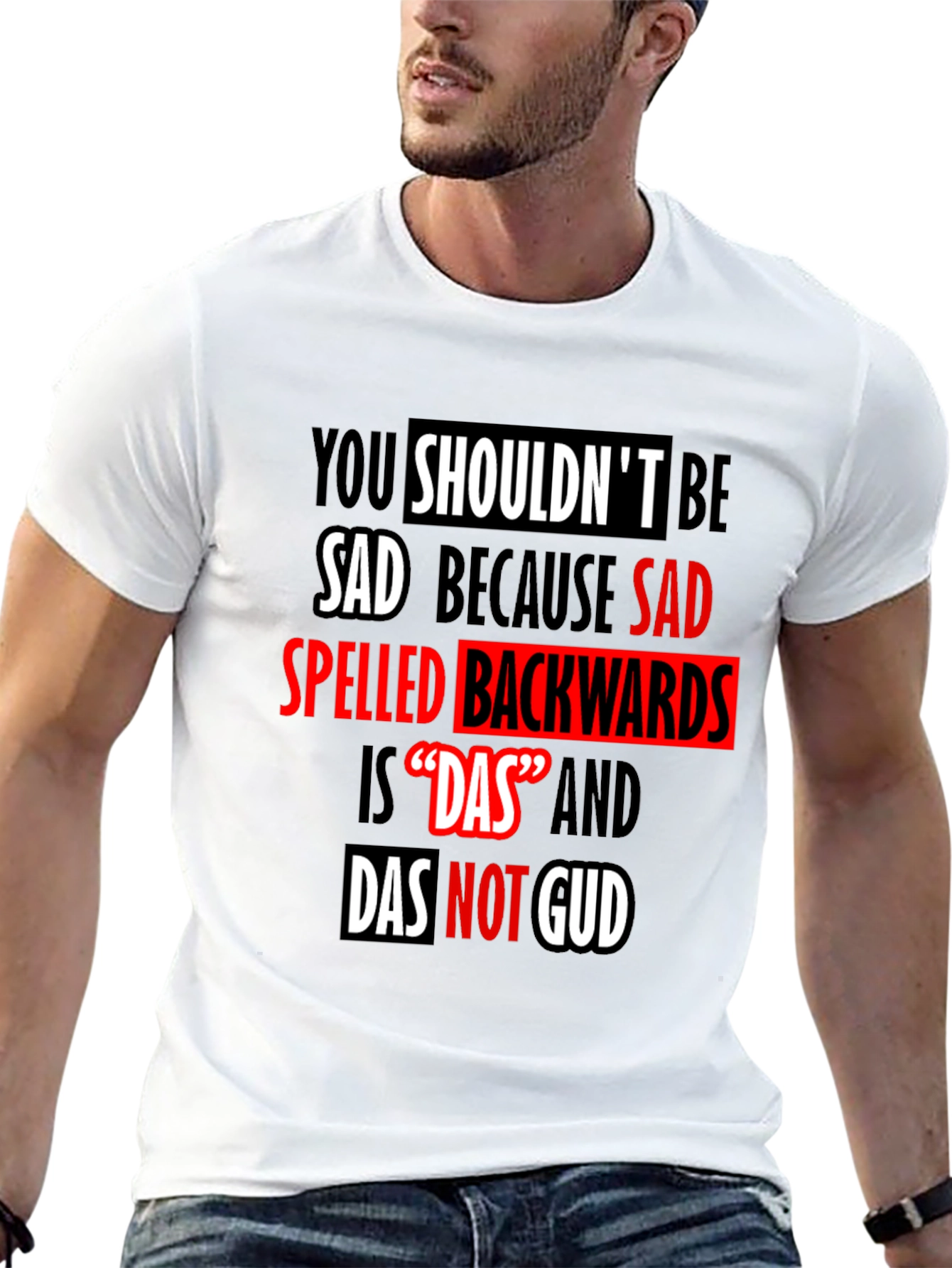 Funny Das Not Gud Backwards Sad T-Shirt