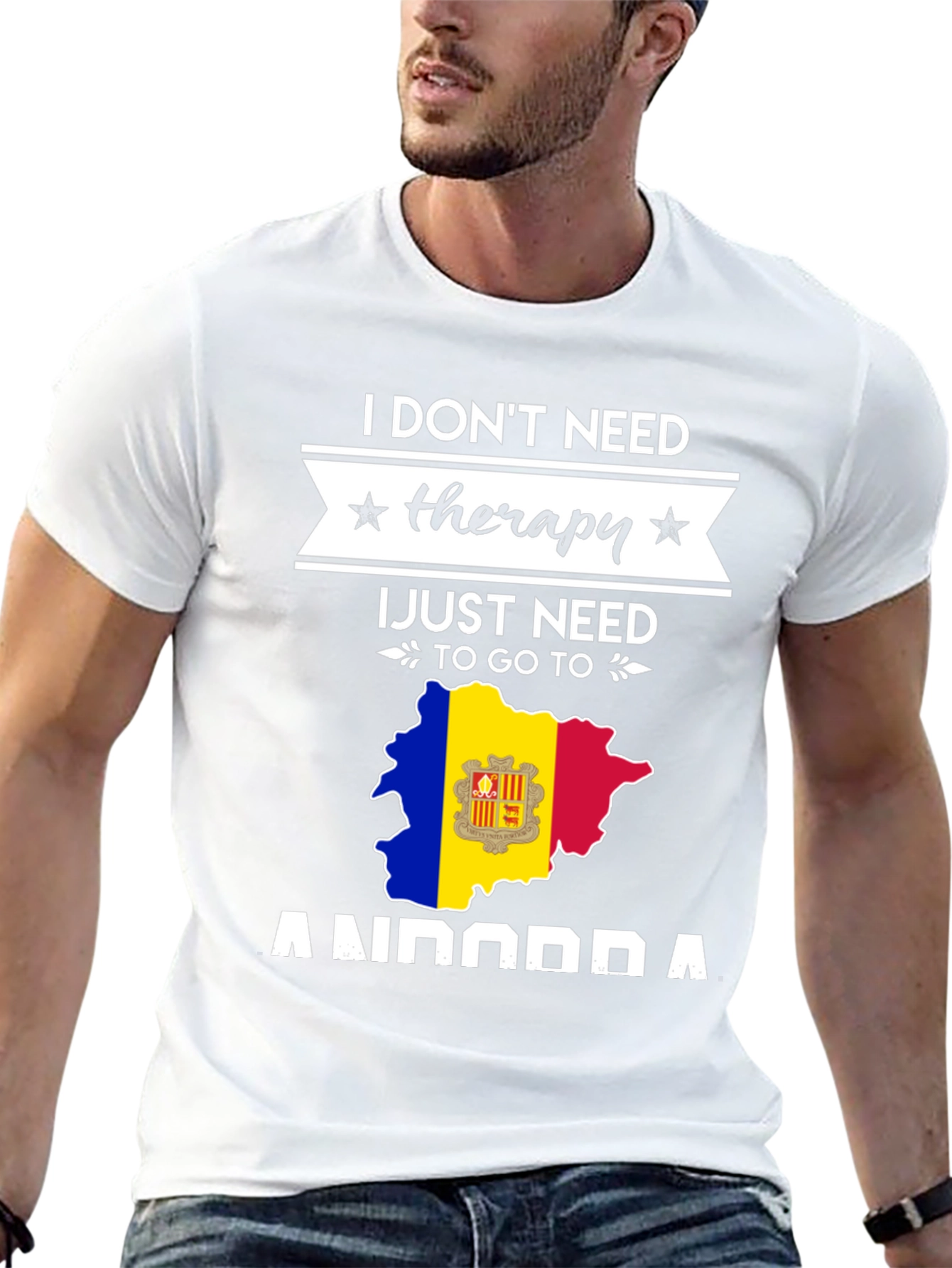 I Dont Need Therapy Andorra T-Shirt
