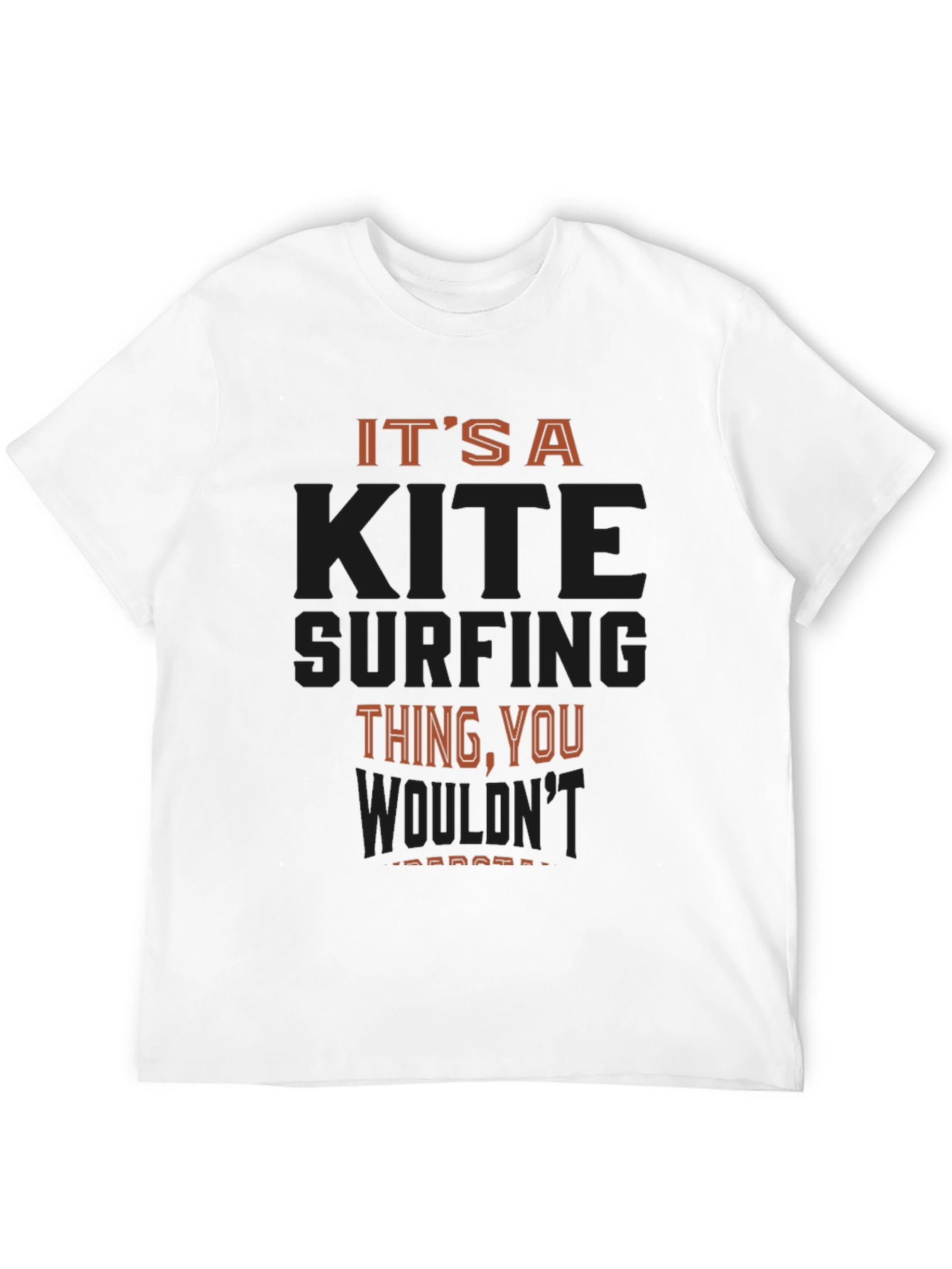 Its a Kite Surfing Thing You Wouldnt Understand T-Shirt