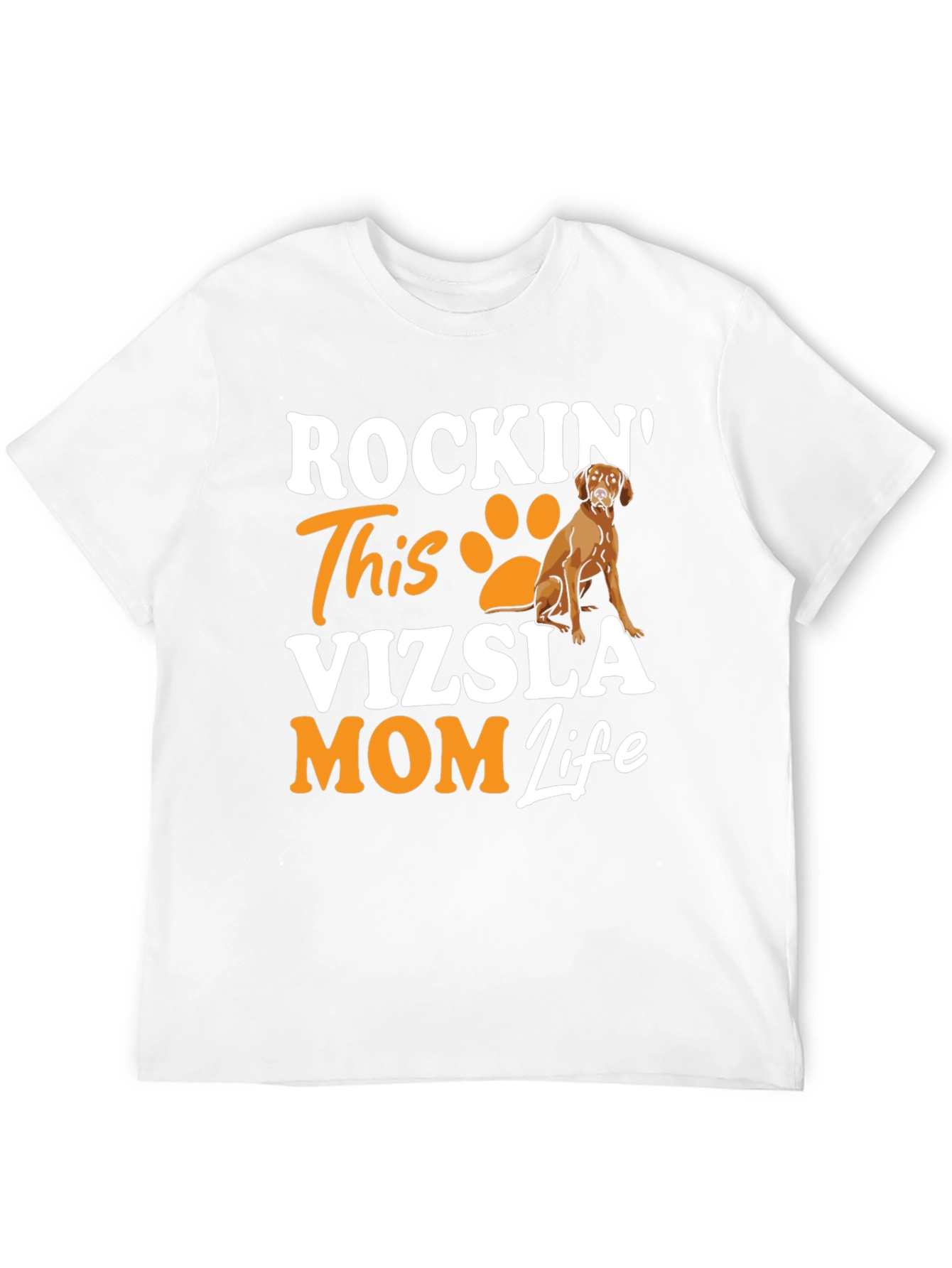 Vizsla Mom Life T-Shirt - Rockin Dog Lover Tee