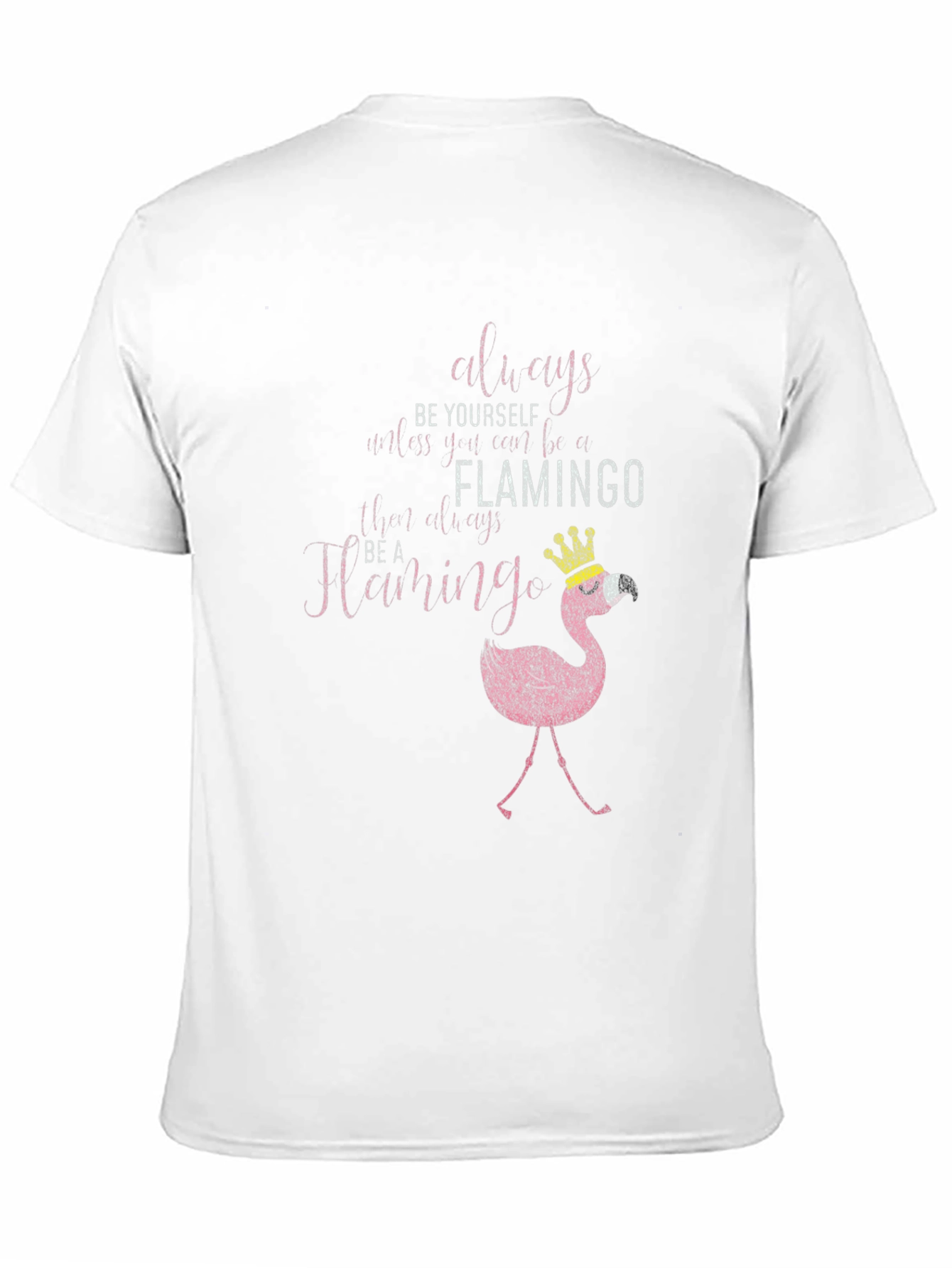 Always Be a Flamingo T-Shirt