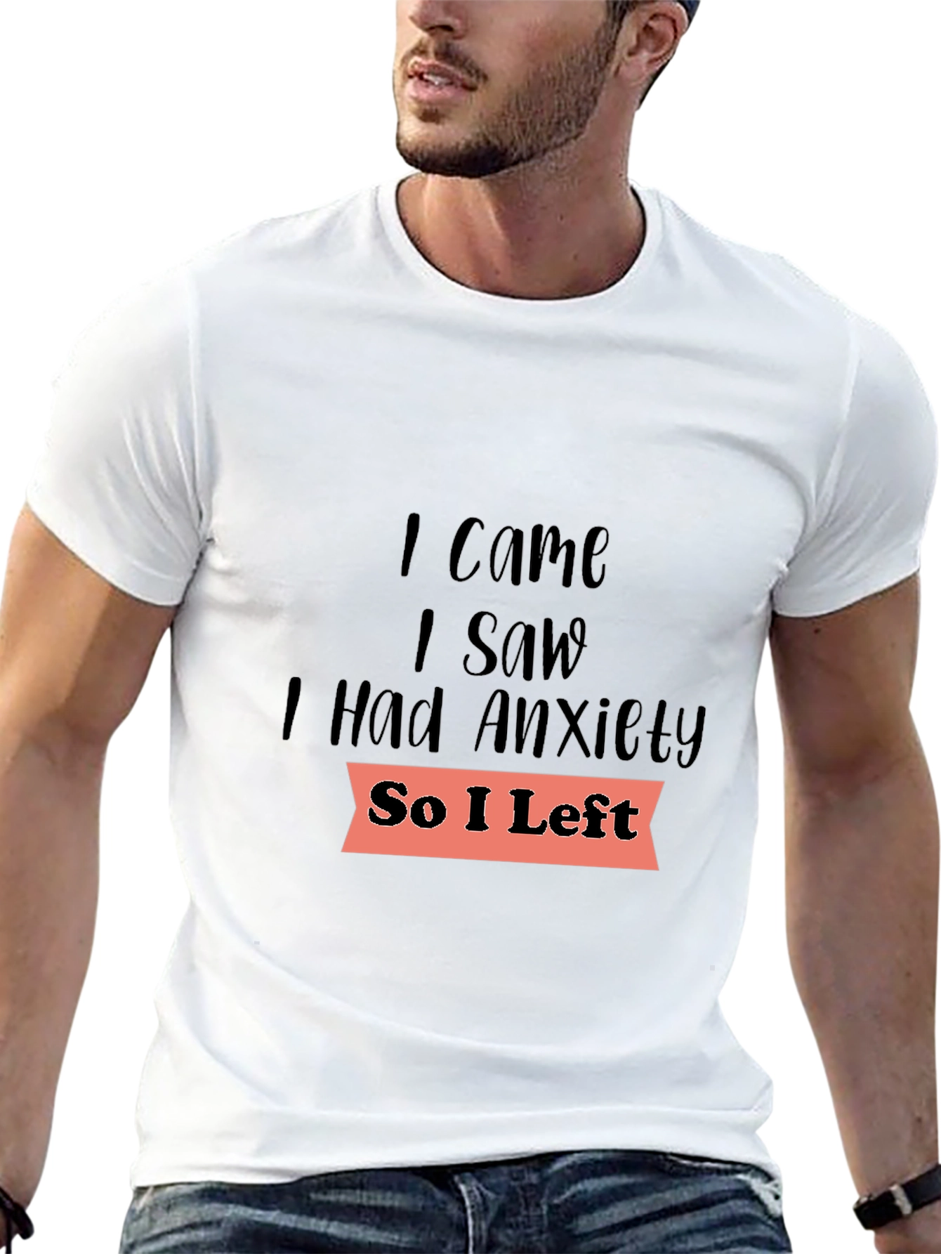 Anxiety Tee: I Came I Saw I Had Anxiety