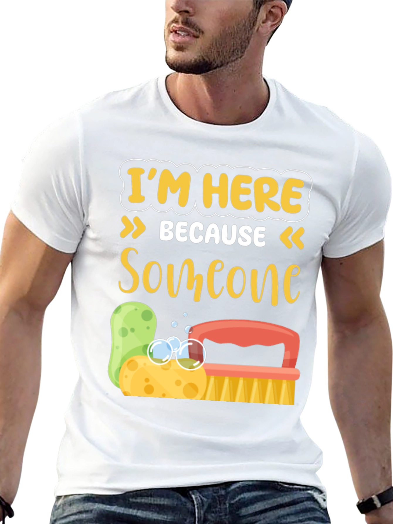 Im Here Because Someone Has to Clean It T-Shirt