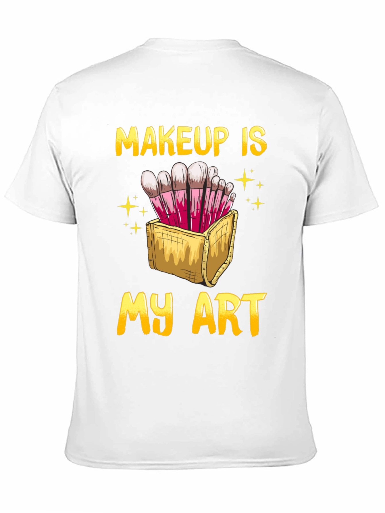 Makeup Is My Art T-Shirt