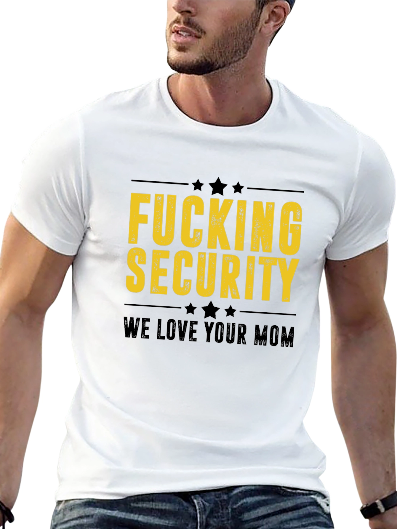 Fucking Security We Love Your Mom Black T-Shirt