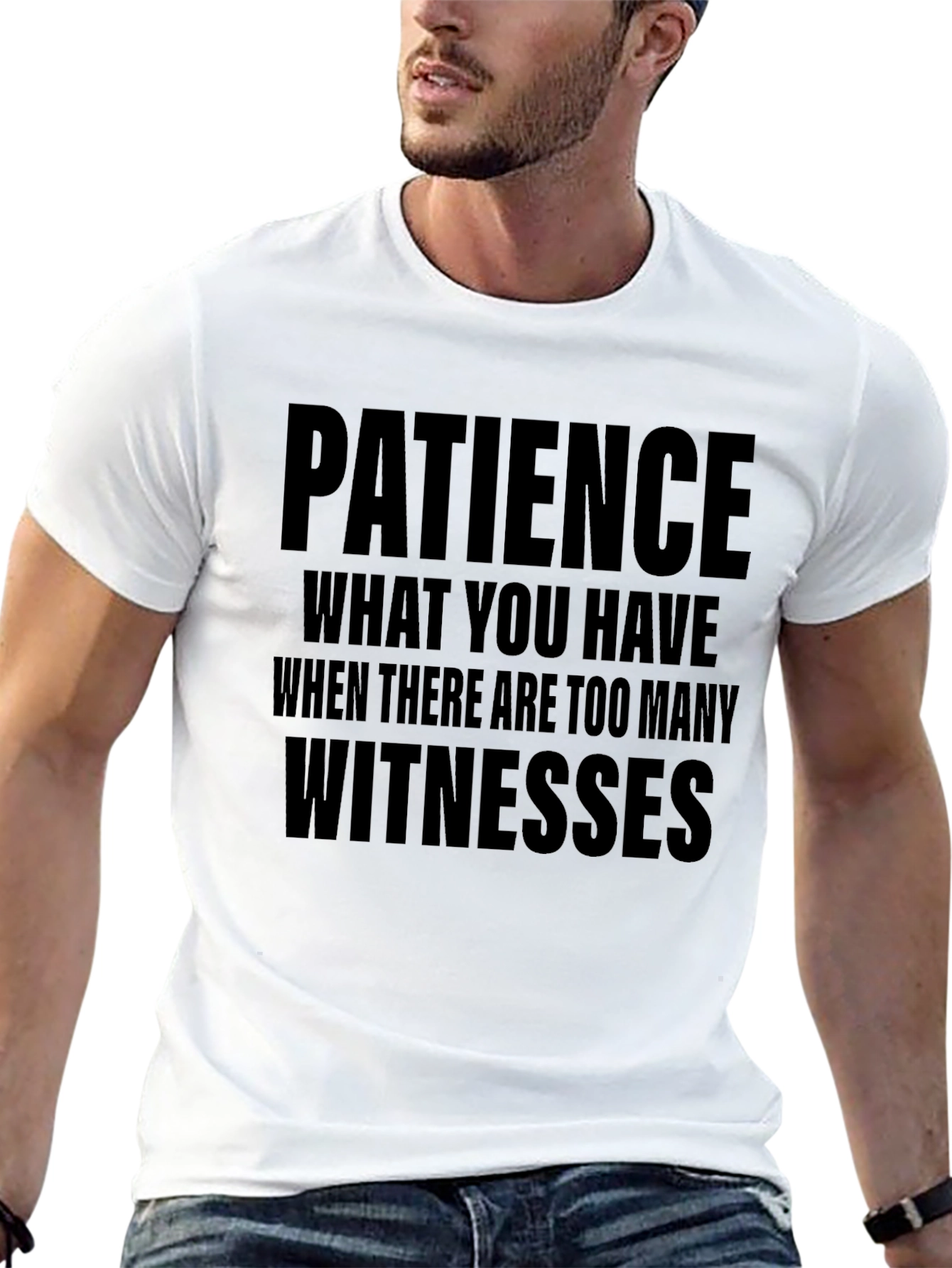 Patience Funny Sarcastic T-Shirt