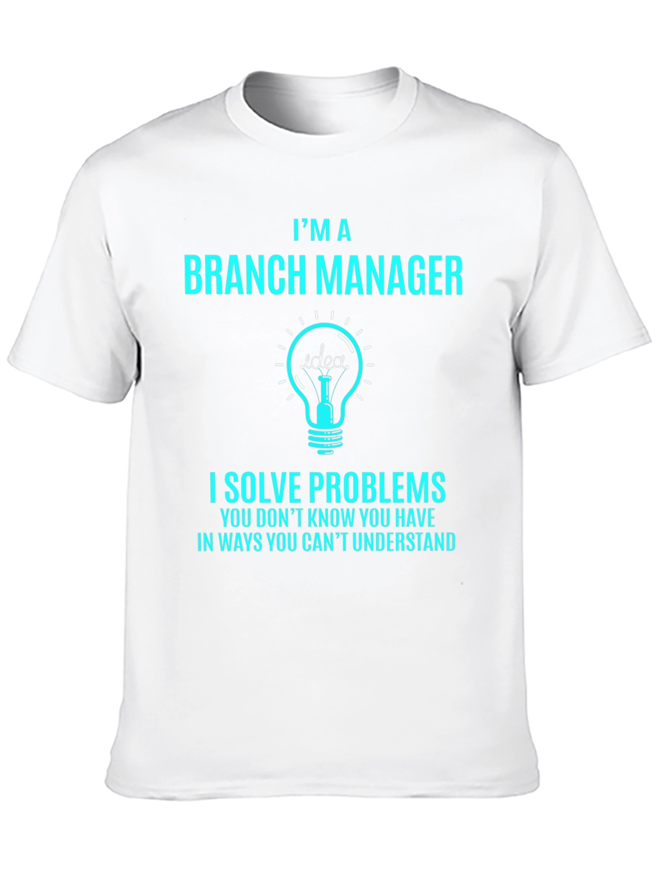 Im a Branch Manager T-Shirt