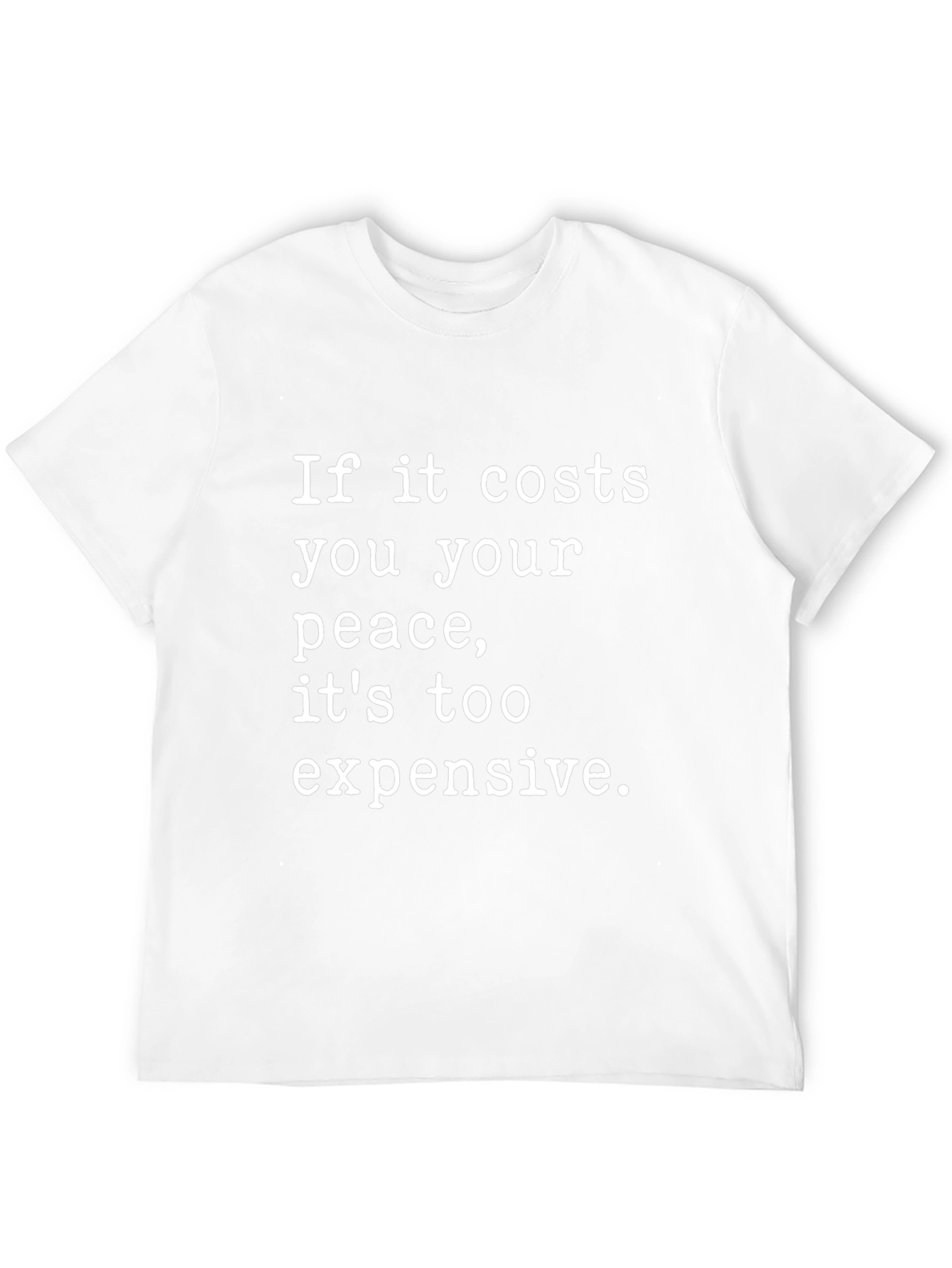 Peace Quote T-Shirt - Too Expensive Black Tee