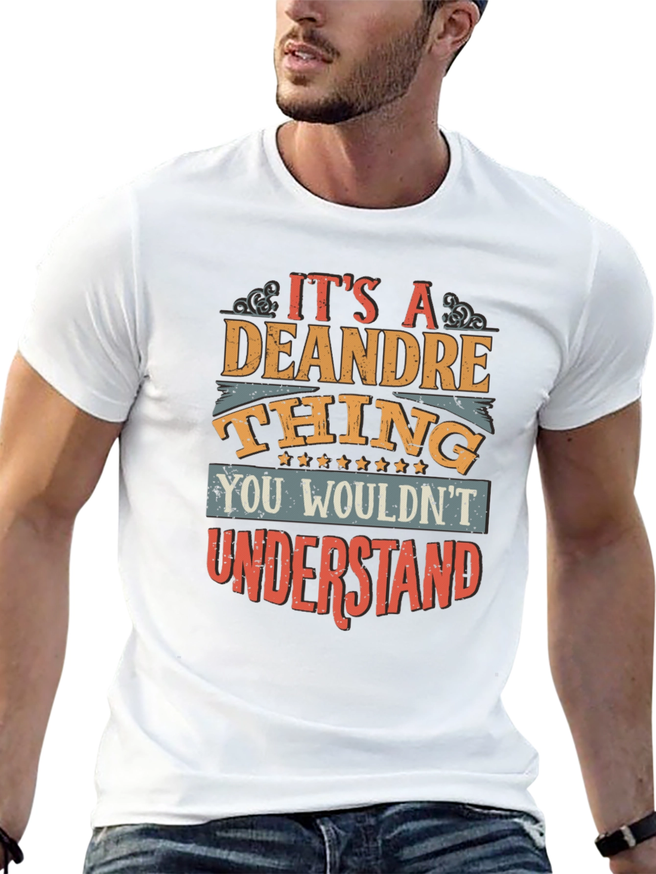 Deandre Thing T-Shirt: You Wouldnt Understand