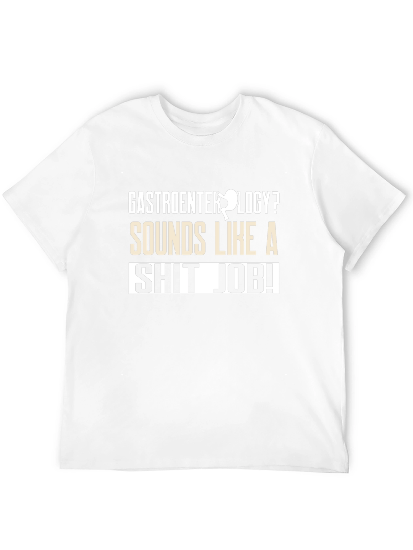 Gastroenterology Humor T-Shirt