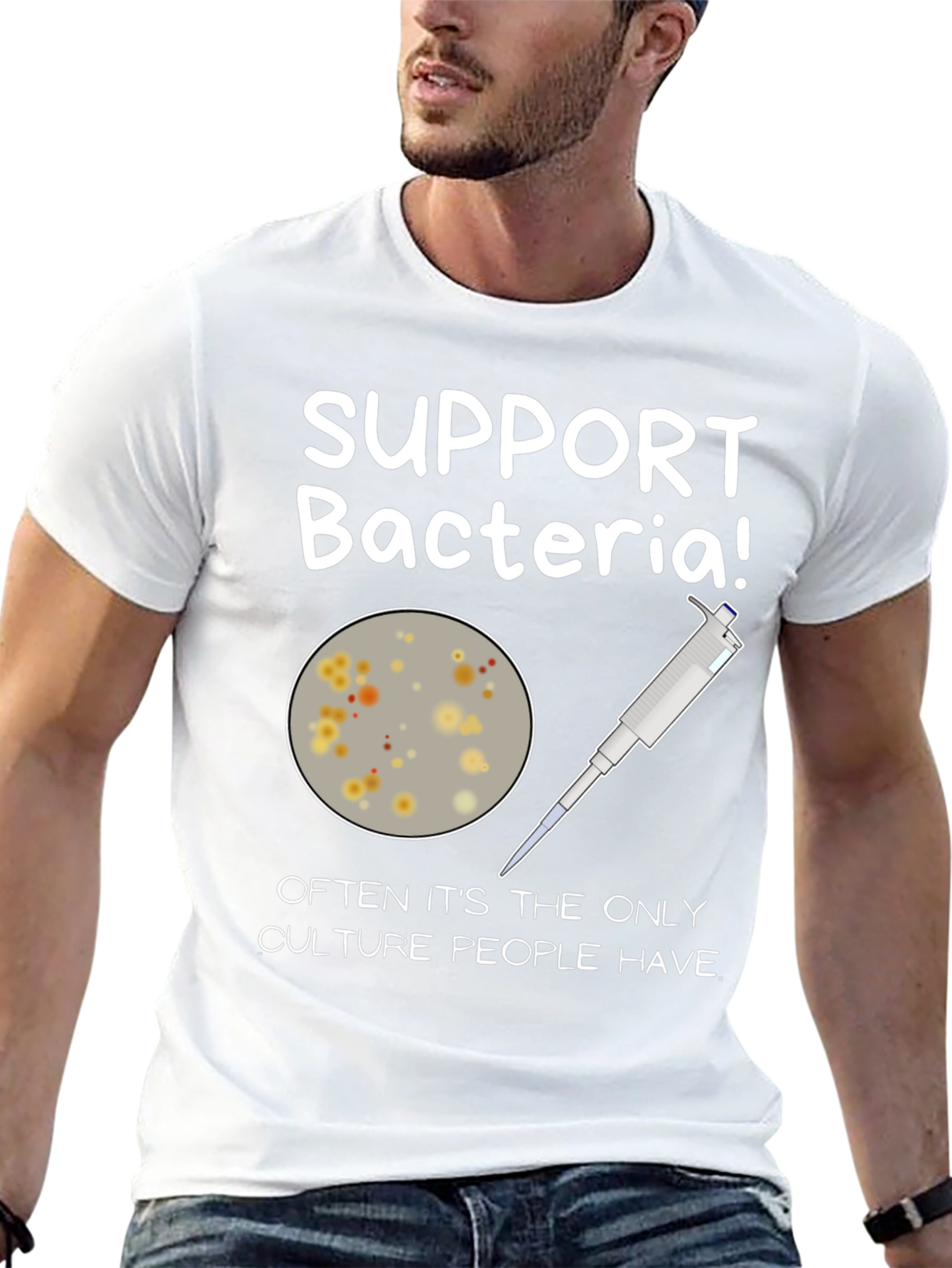 Support Bacteria T-Shirt - Funny Science Humor