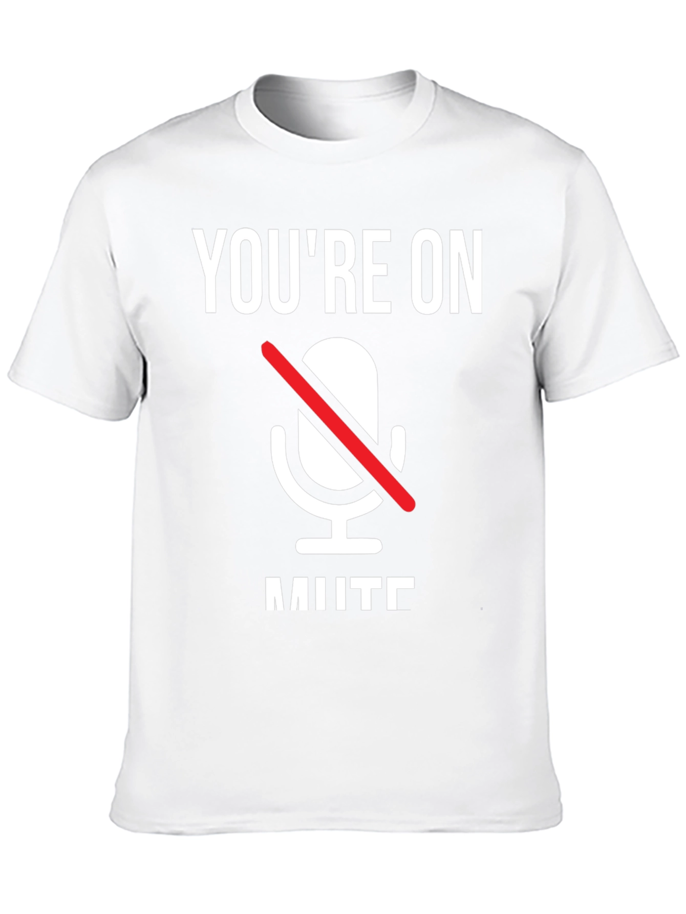Youre On Mute T-Shirt