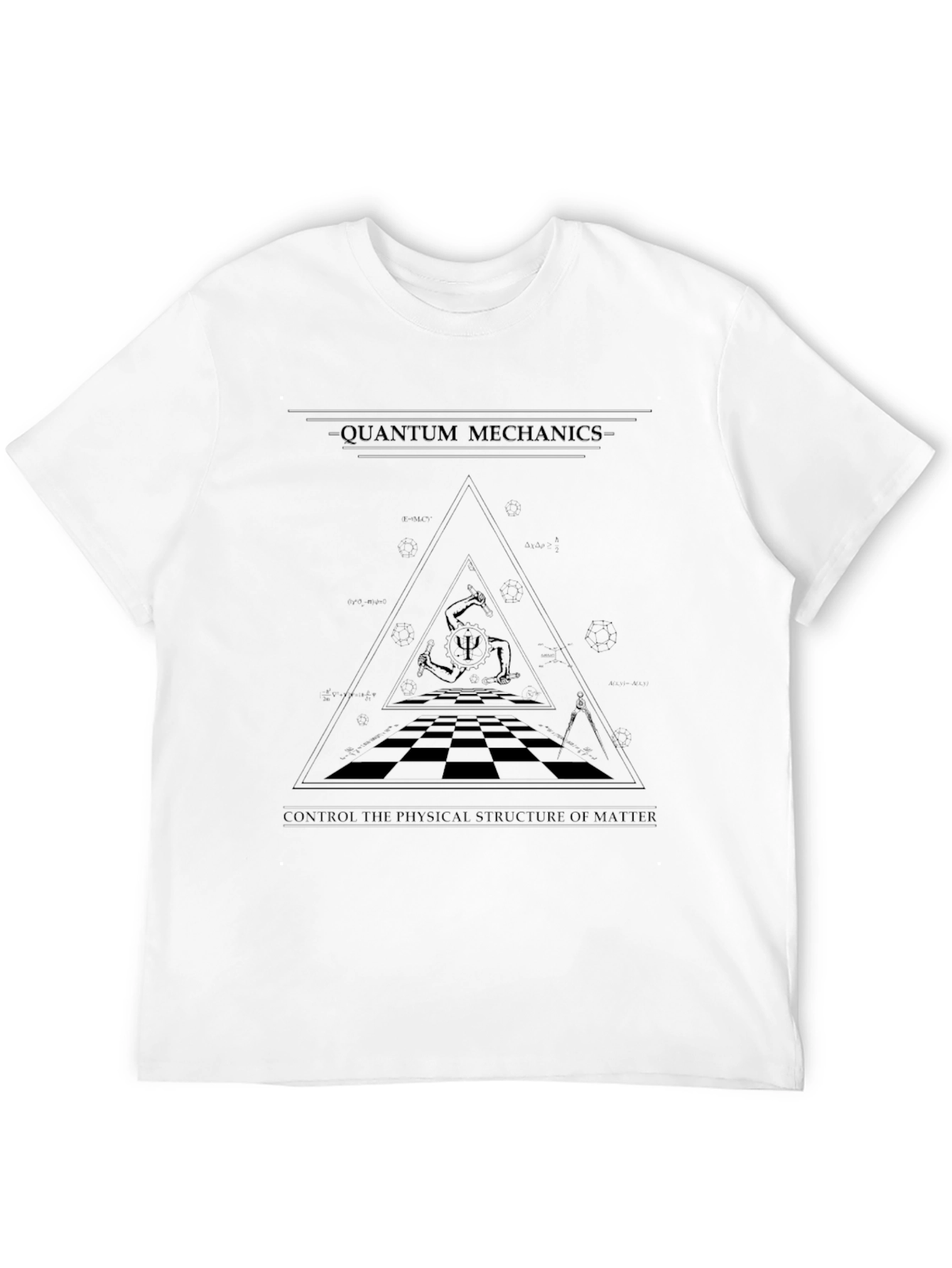 Quantum Mechanics T-Shirt: Control Structure of Matter