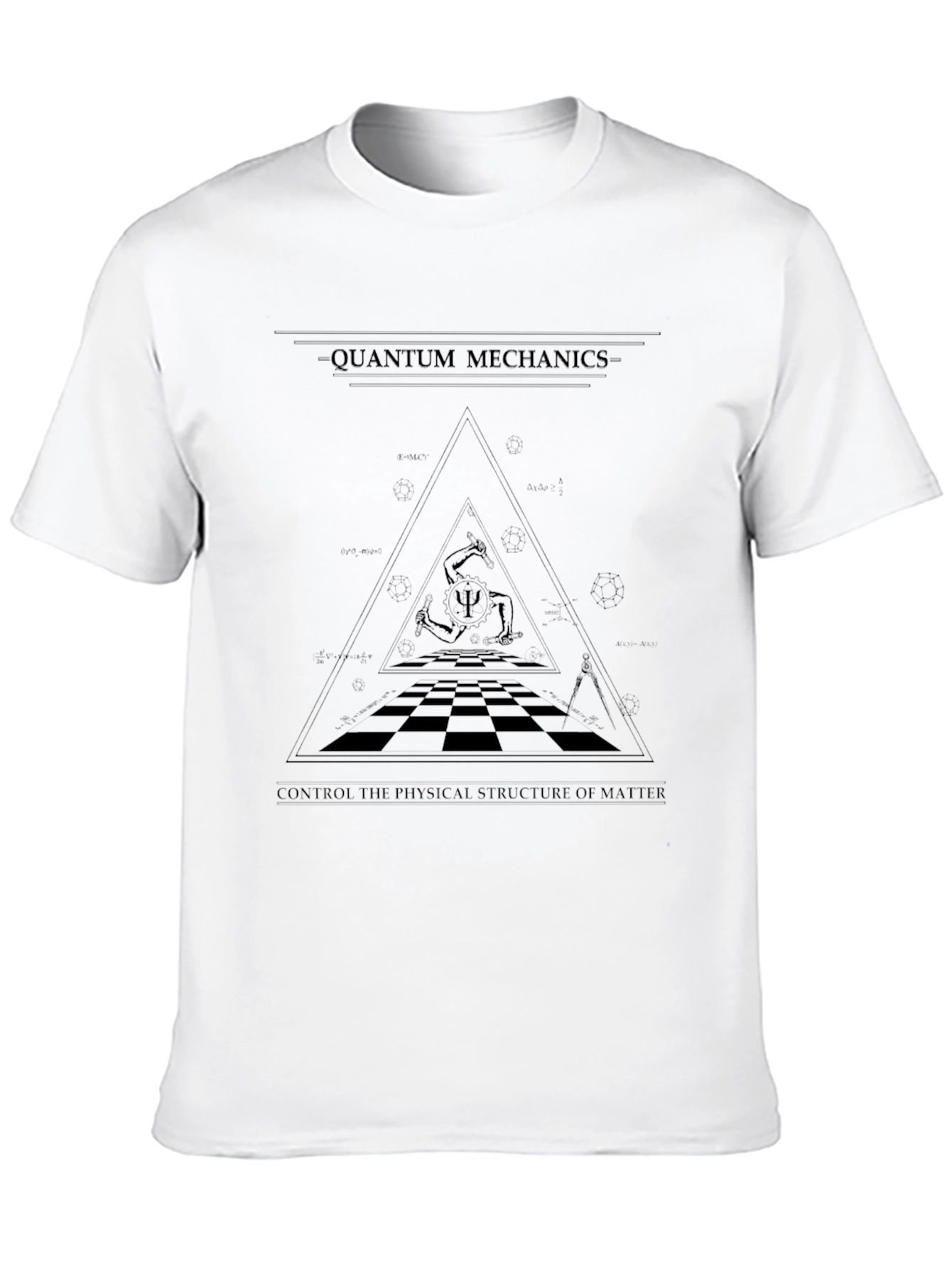 Quantum Mechanics T-Shirt: Control Structure of Matter