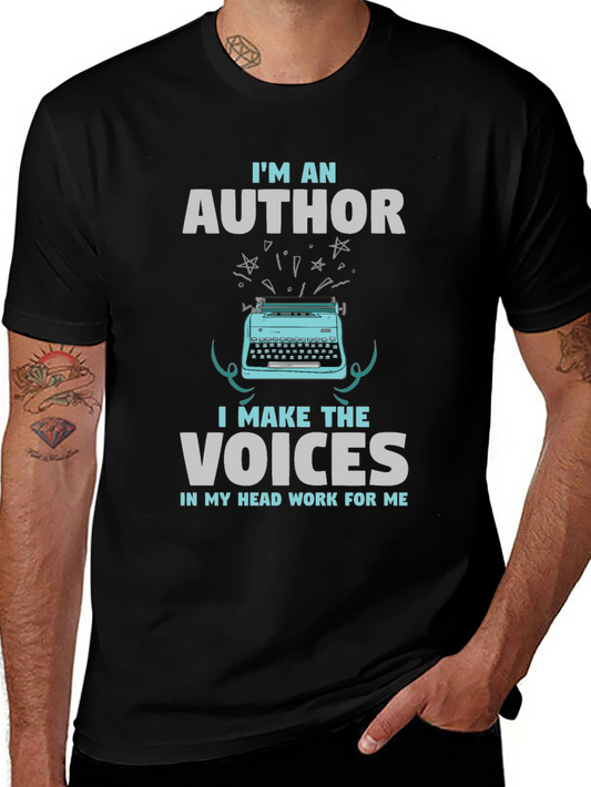 Author T-Shirt - I Make The Voices Work For Me