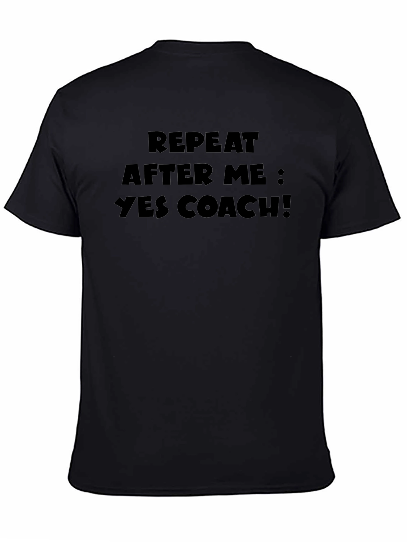 Repeat After Me: Yes Coach! Black T-Shirt
