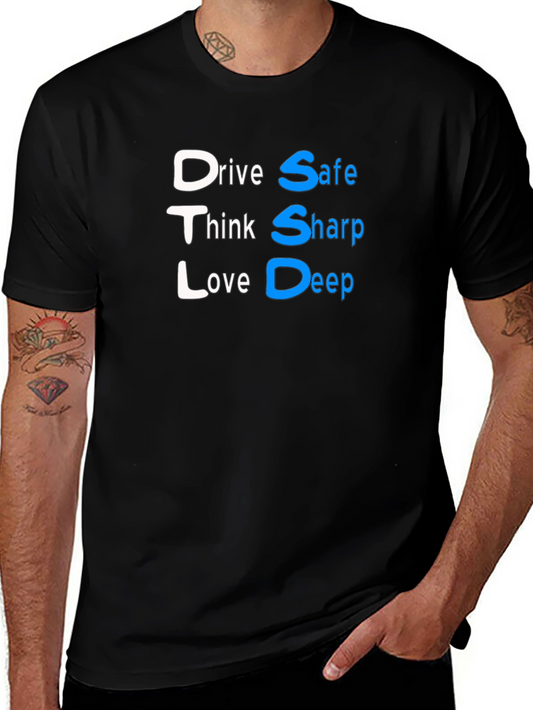 Drive Safe Think Sharp Love Deep Black T-Shirt