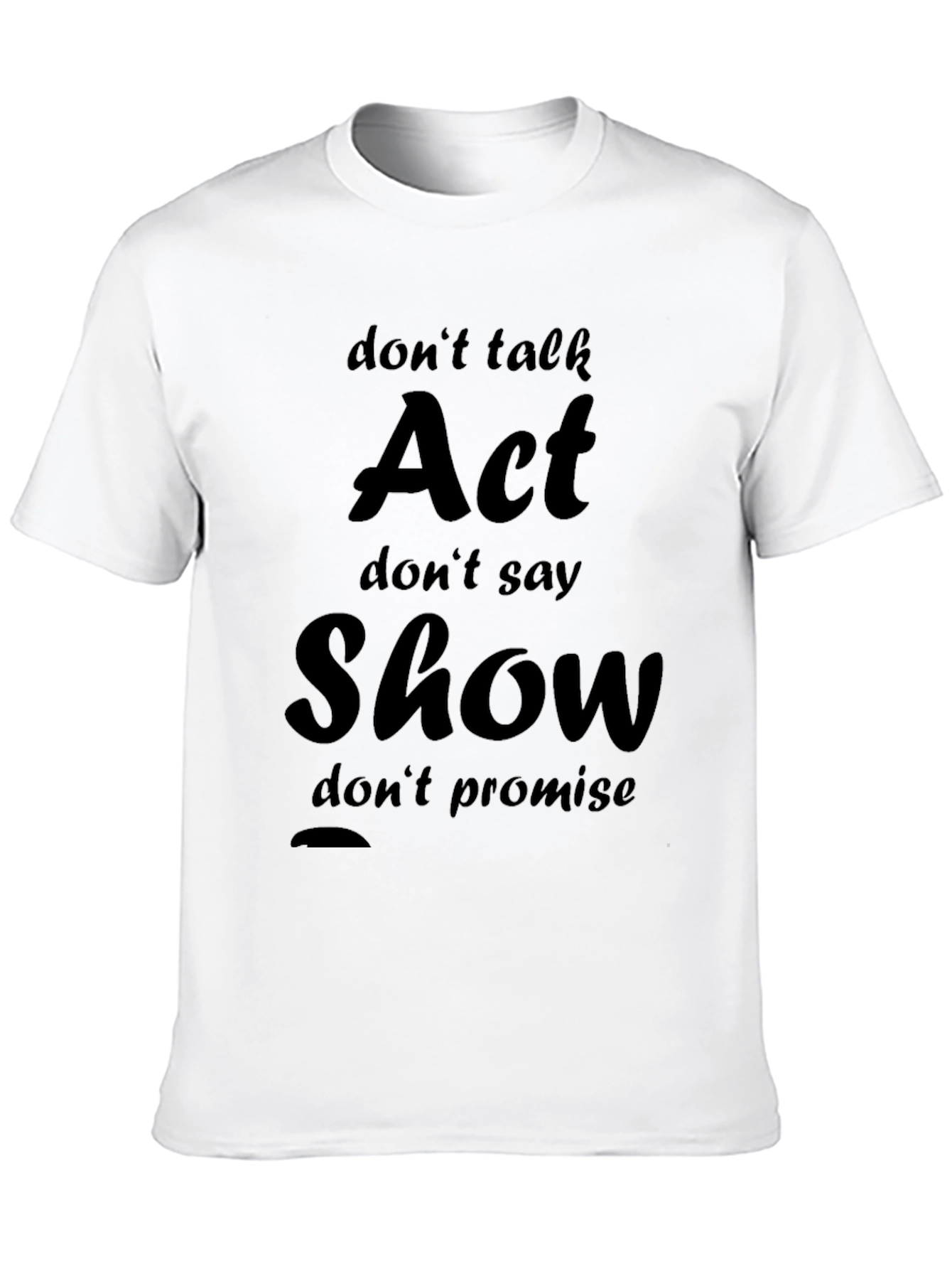 Act Show Slogan Black Graphic Tee