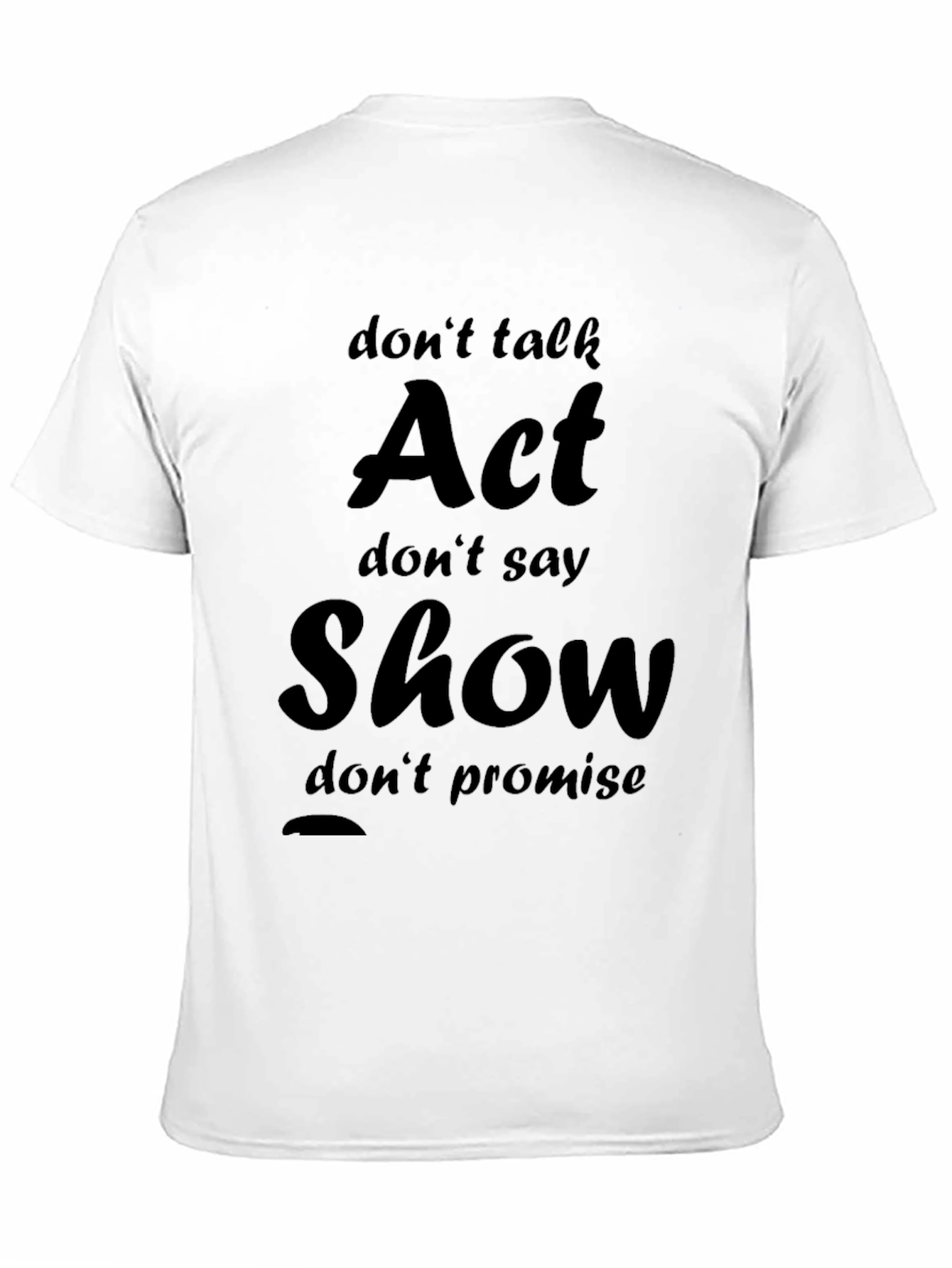 Act Show Slogan Black Graphic Tee