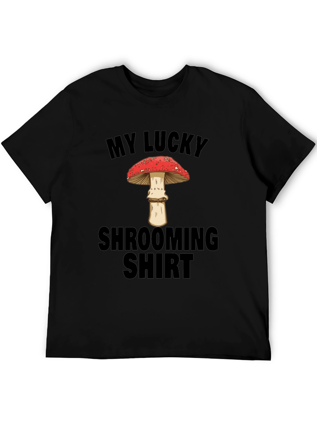 My Lucky Shrooming Shirt - Mushroom Lover T-Shirt
