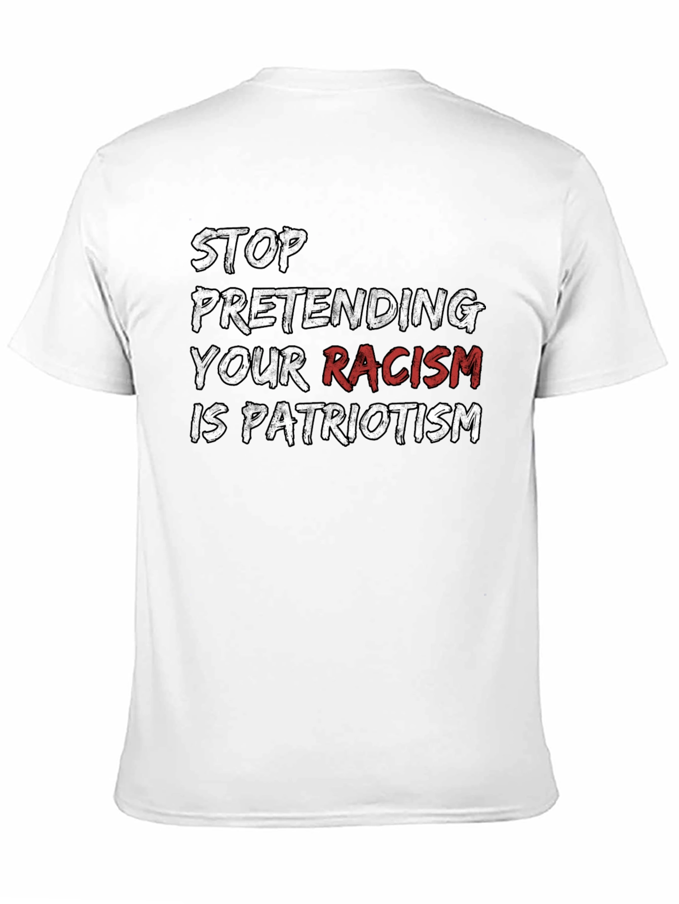 Stop Pretending Your Racism T-Shirt