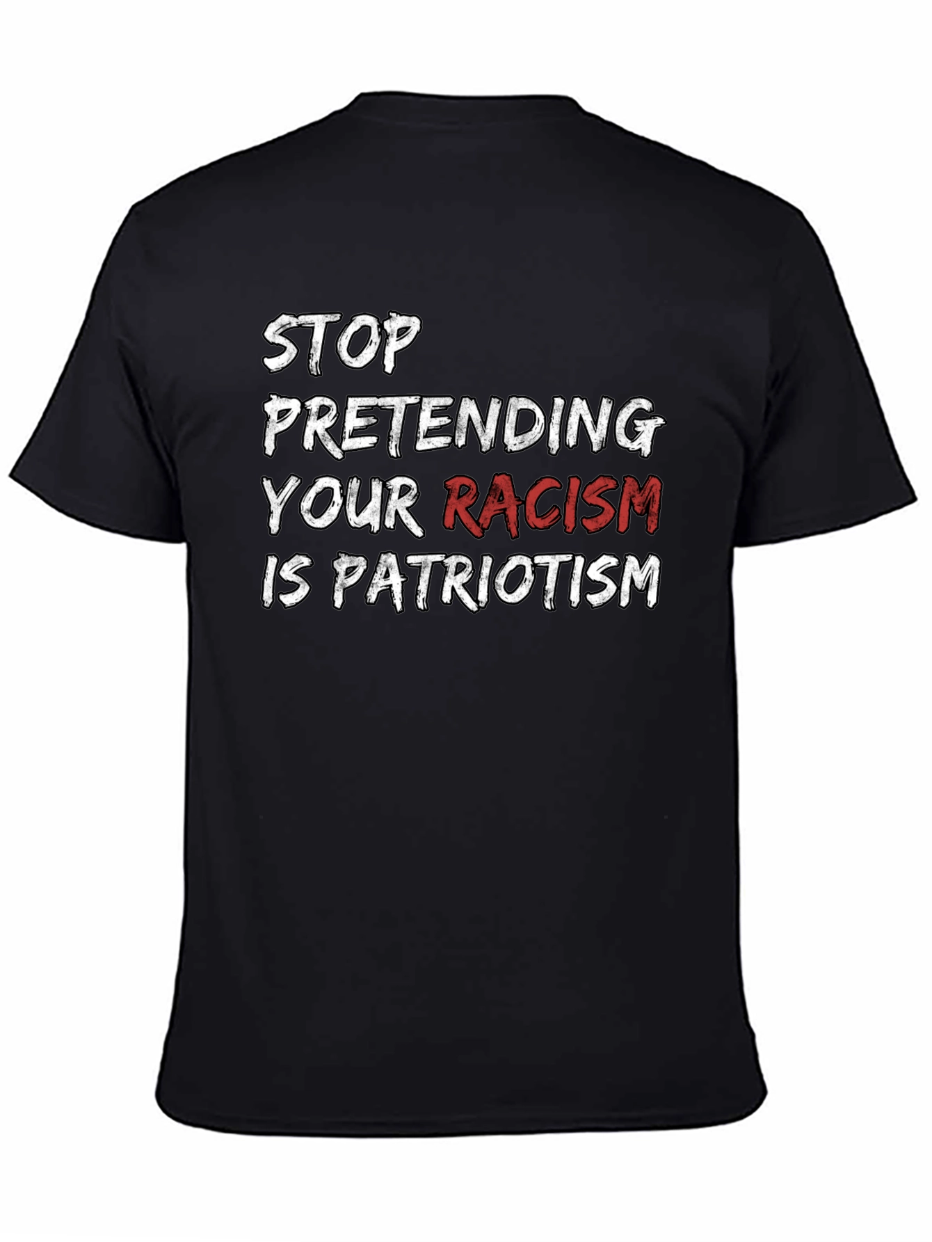 Stop Pretending Your Racism T-Shirt