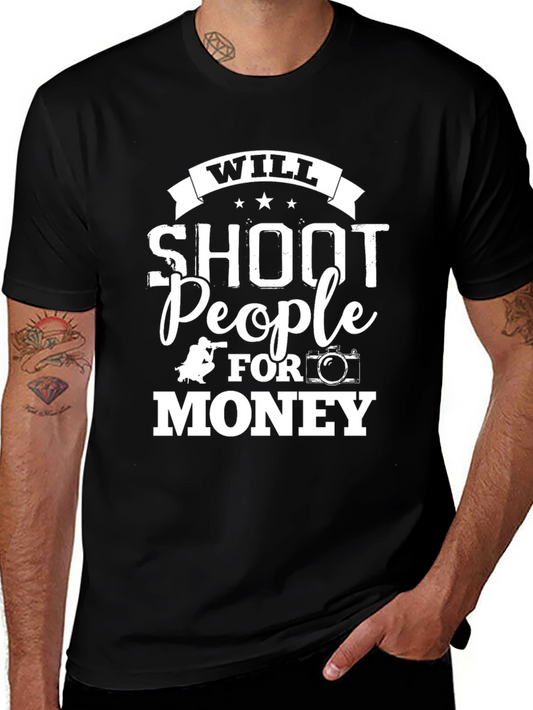 Will Shoot People For Money T-Shirt - Photography Tee