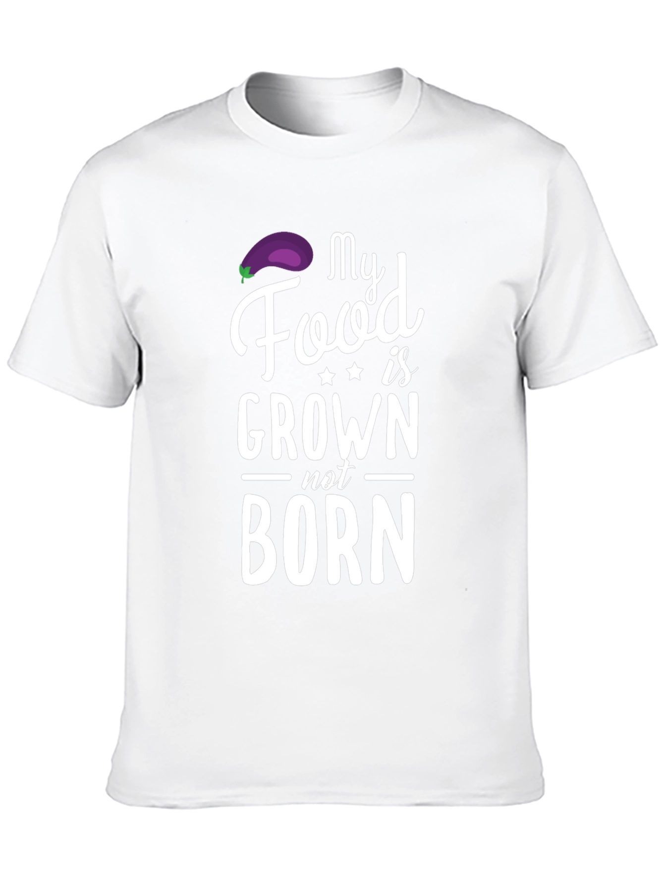 My Food is Grown Not Born Vegan T-Shirt
