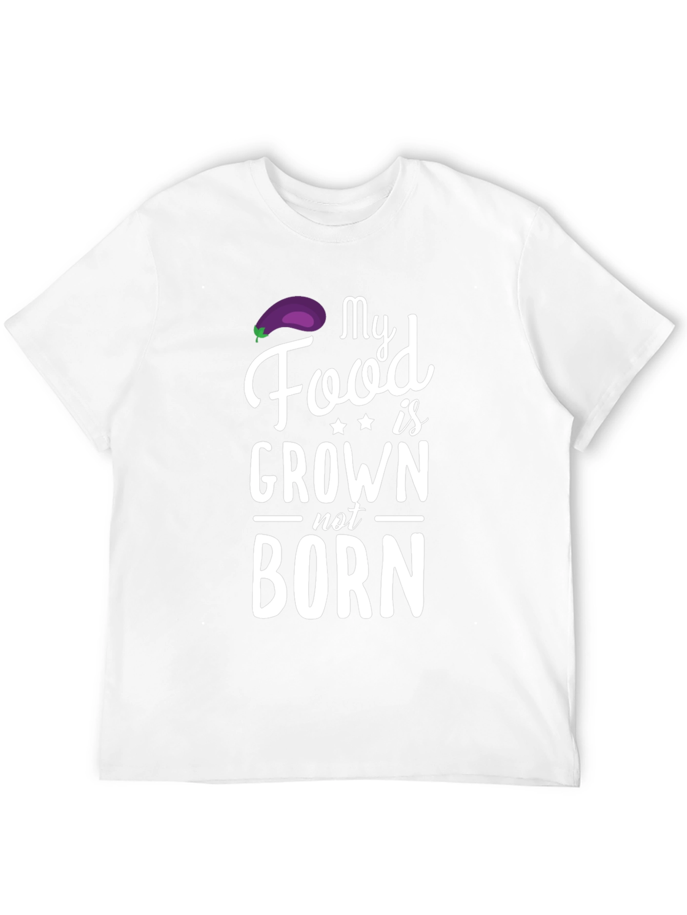 My Food is Grown Not Born Vegan T-Shirt