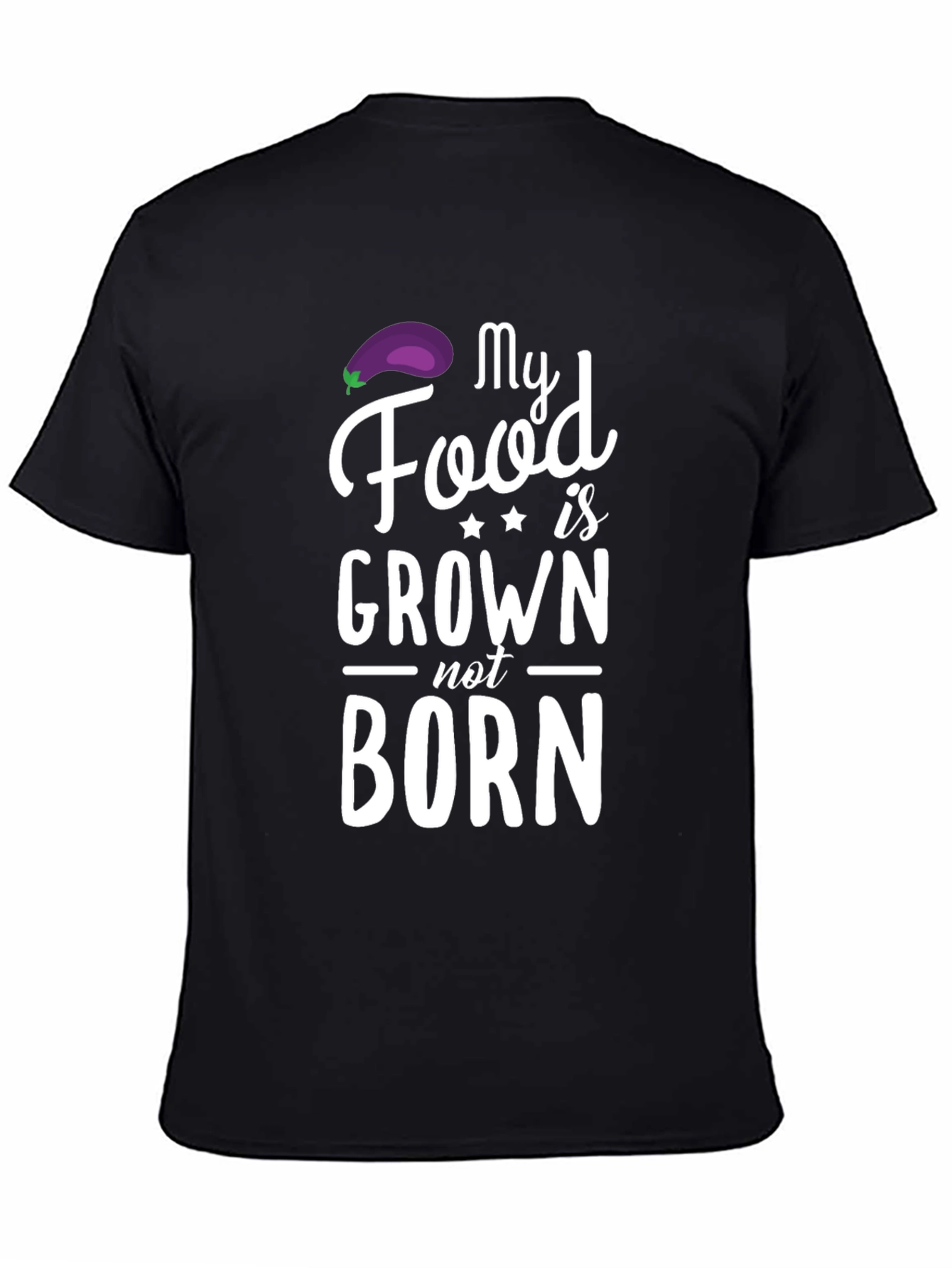 My Food is Grown Not Born Vegan T-Shirt