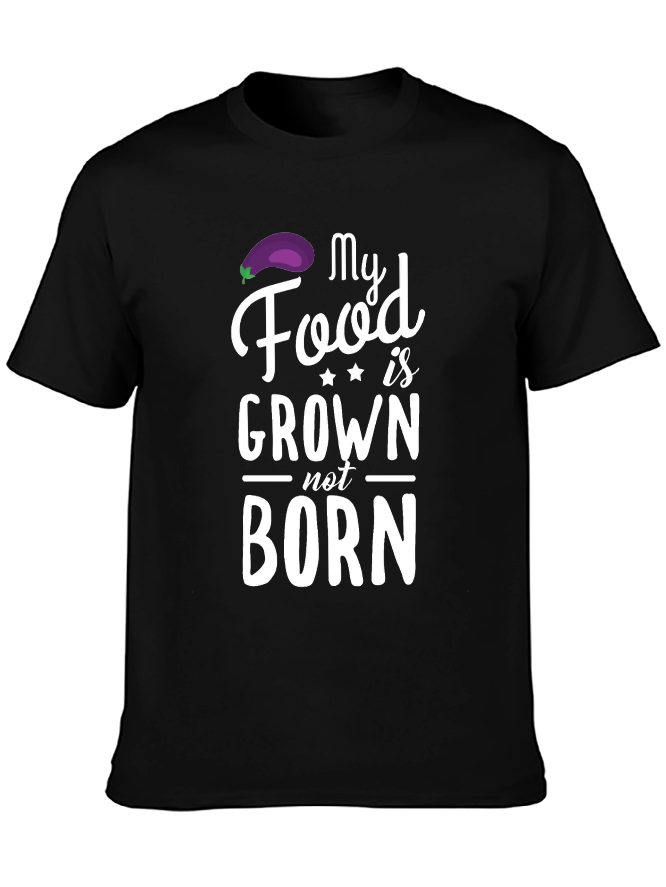 My Food is Grown Not Born Vegan T-Shirt