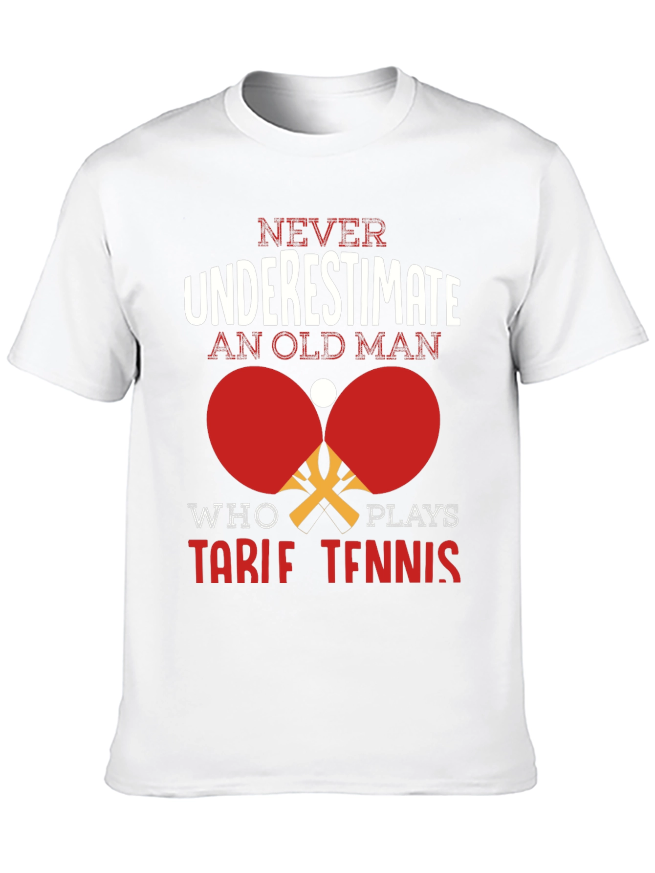 Never Underestimate Old Man Table Tennis T-Shirt