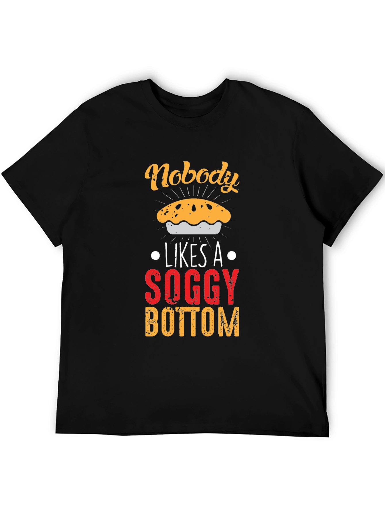 Nobody Likes Soggy Bottom T-Shirt