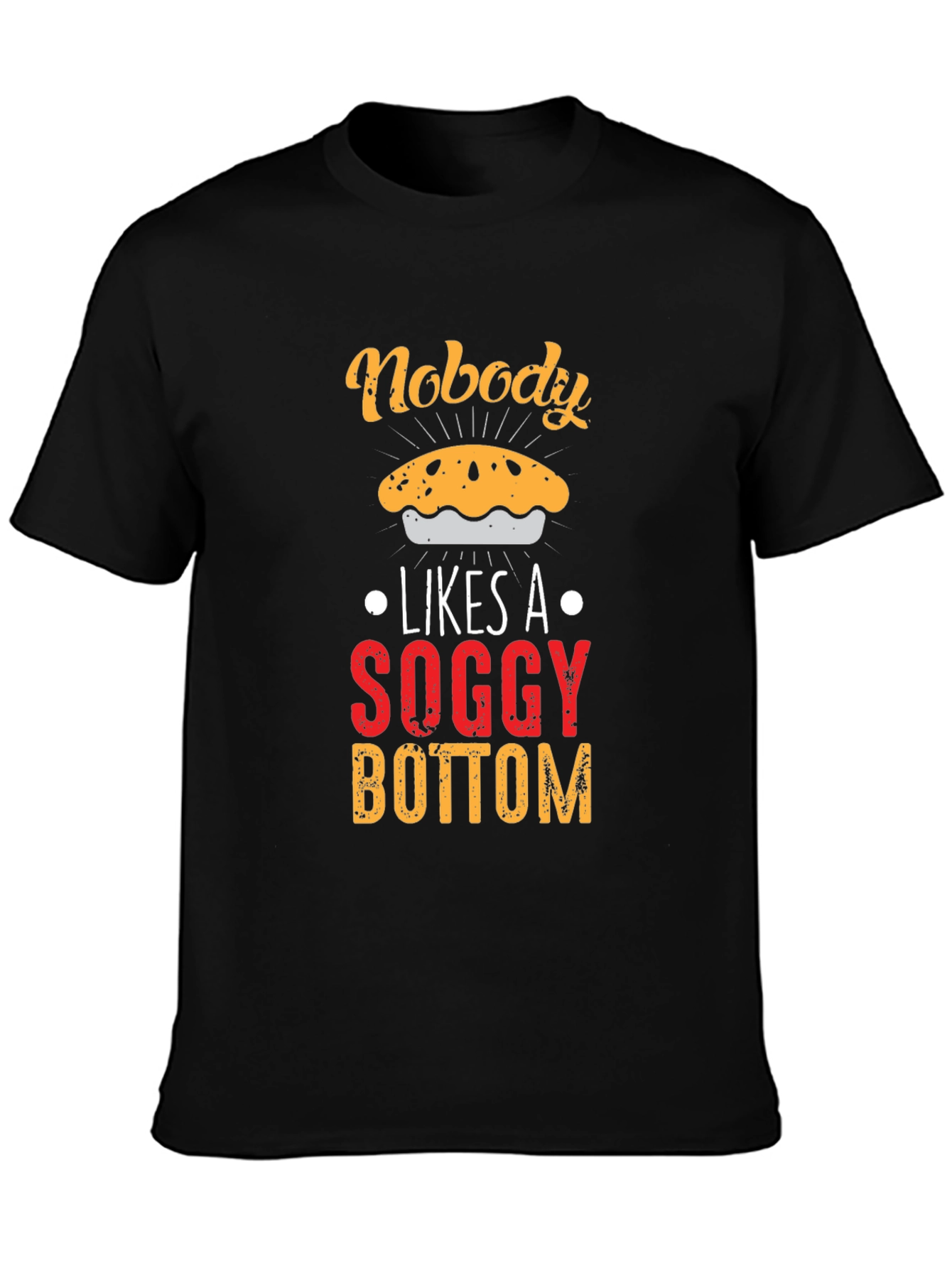 Nobody Likes Soggy Bottom T-Shirt