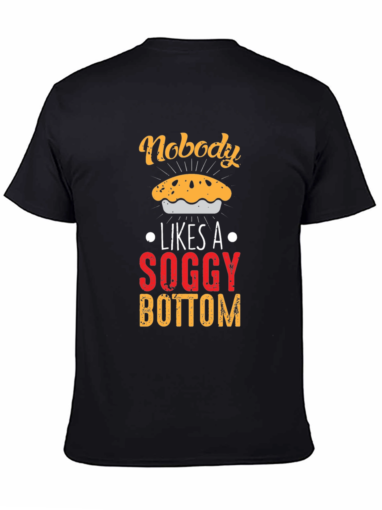 Nobody Likes Soggy Bottom T-Shirt