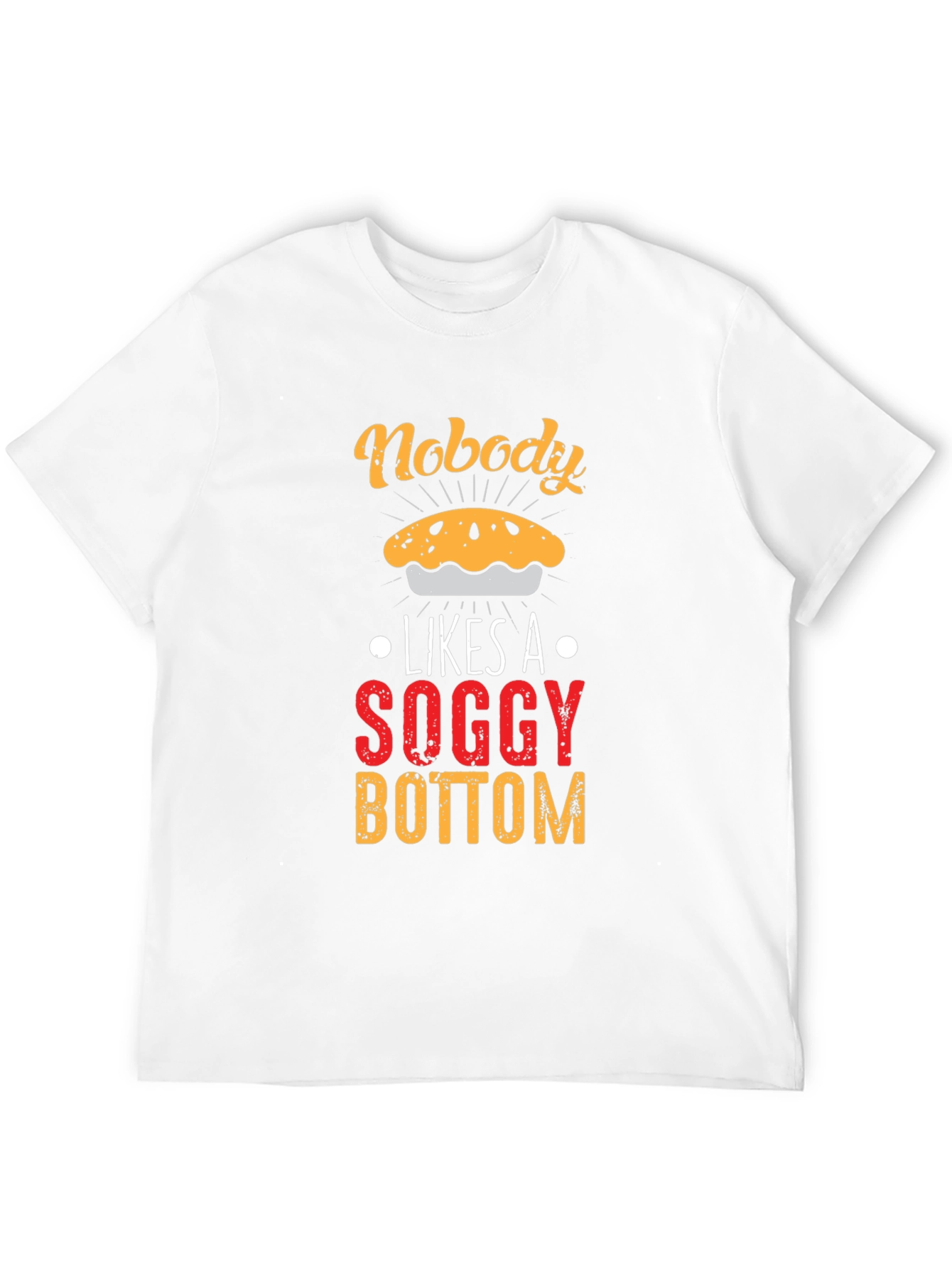 Nobody Likes Soggy Bottom T-Shirt