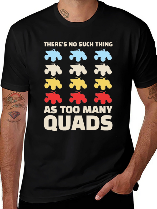 Theres No Such Thing As Too Many Quads T-Shirt