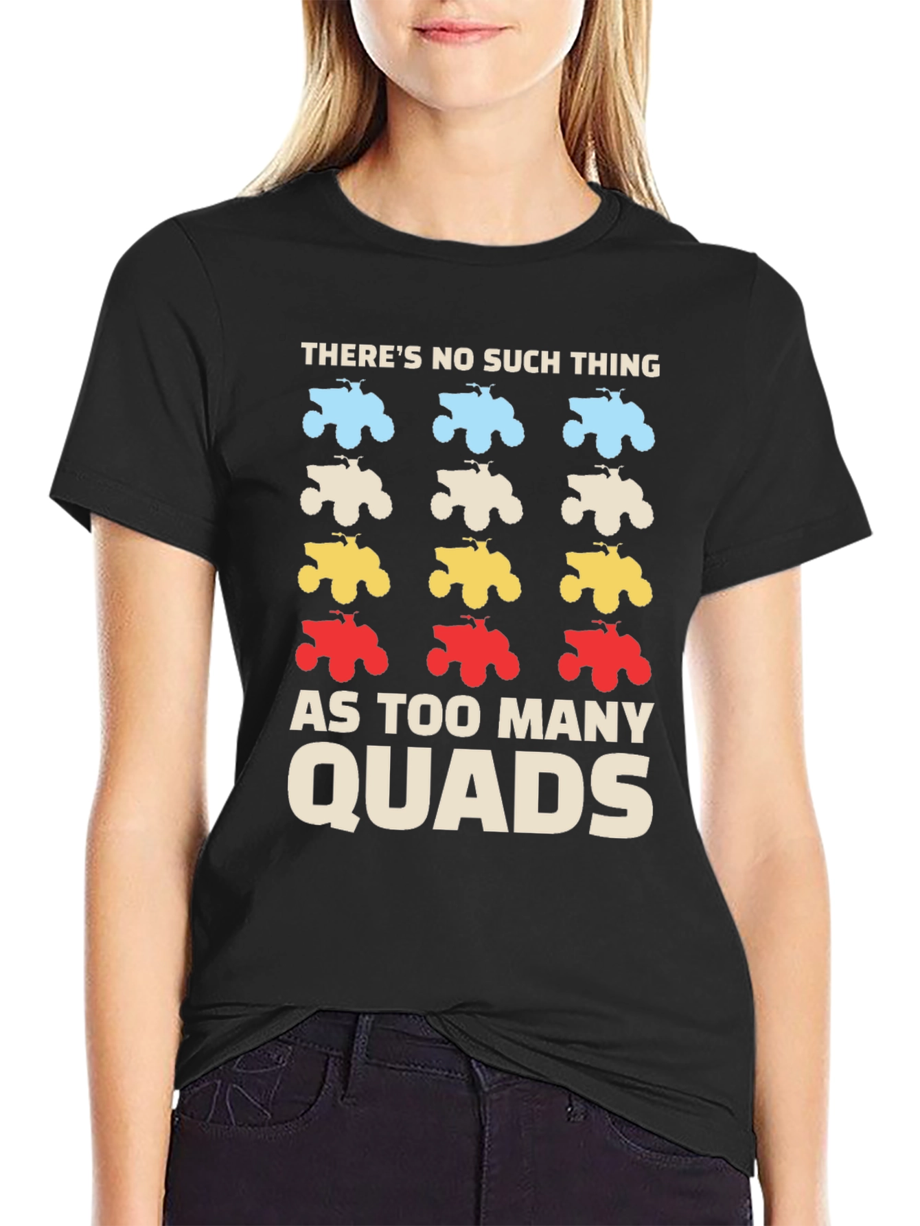 Theres No Such Thing As Too Many Quads T-Shirt