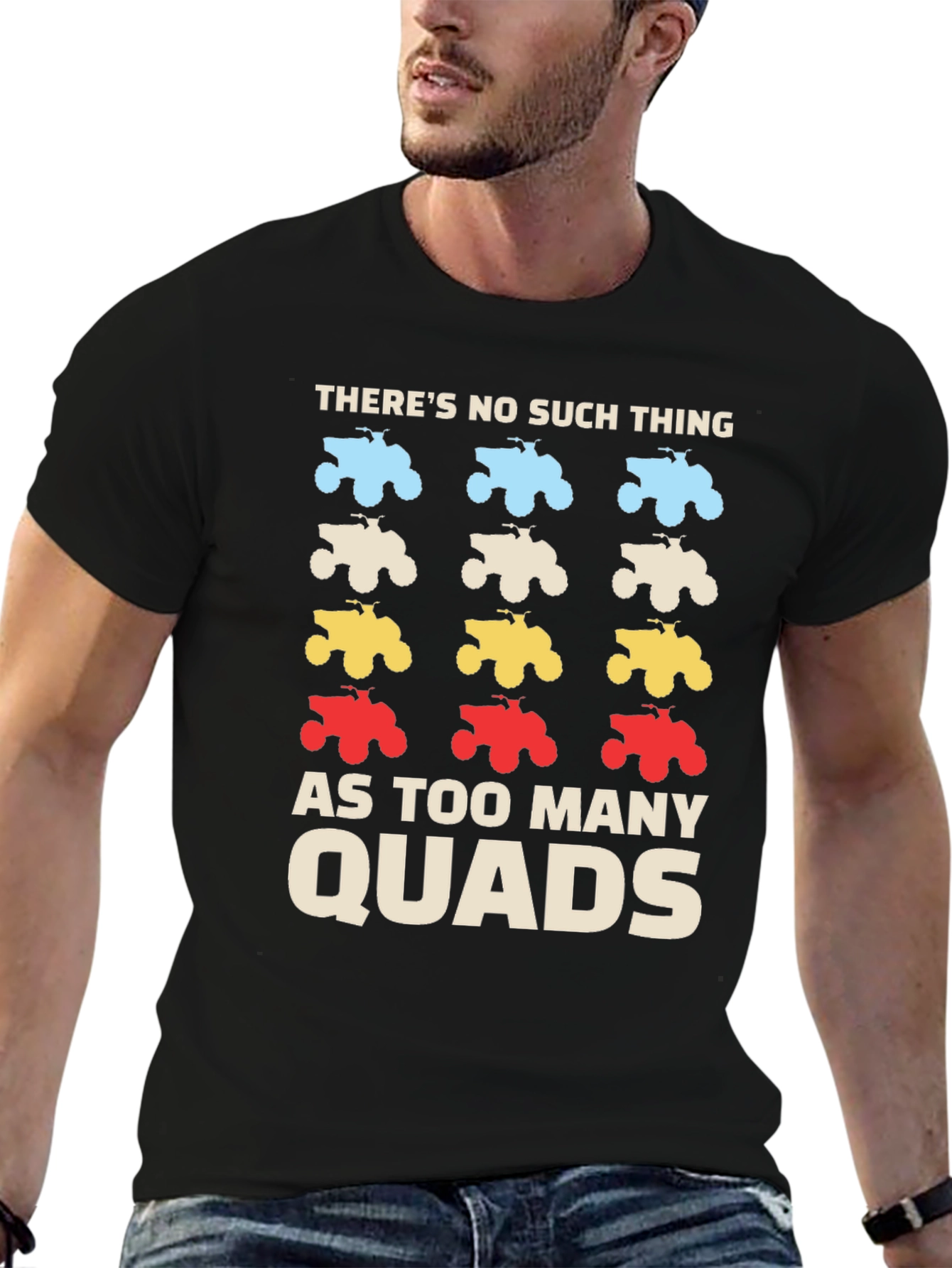 Theres No Such Thing As Too Many Quads T-Shirt